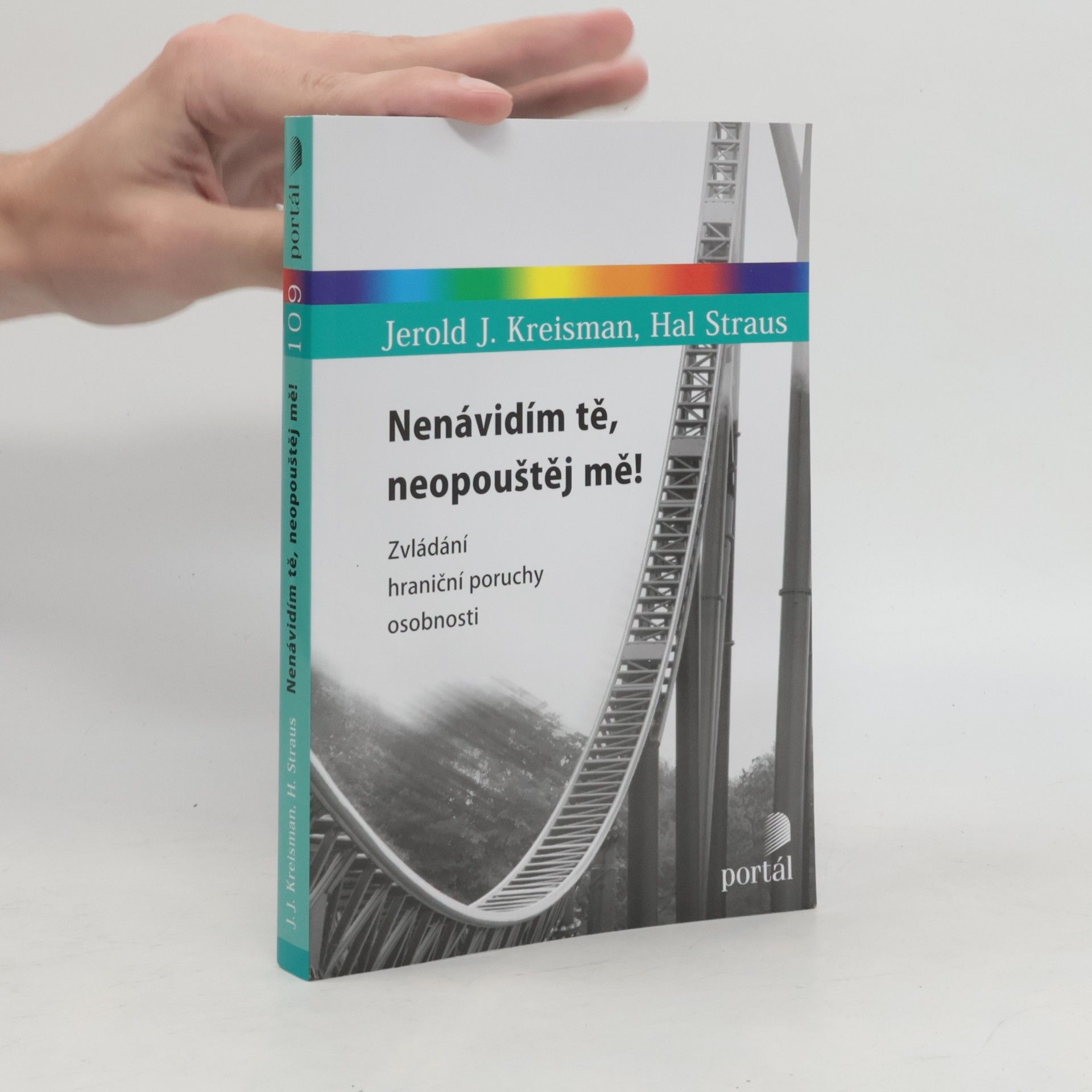Jerold J. Kreisman Nenávidím tě, neopouštěj mě! Zvládání hraniční poruchy osobnosti
