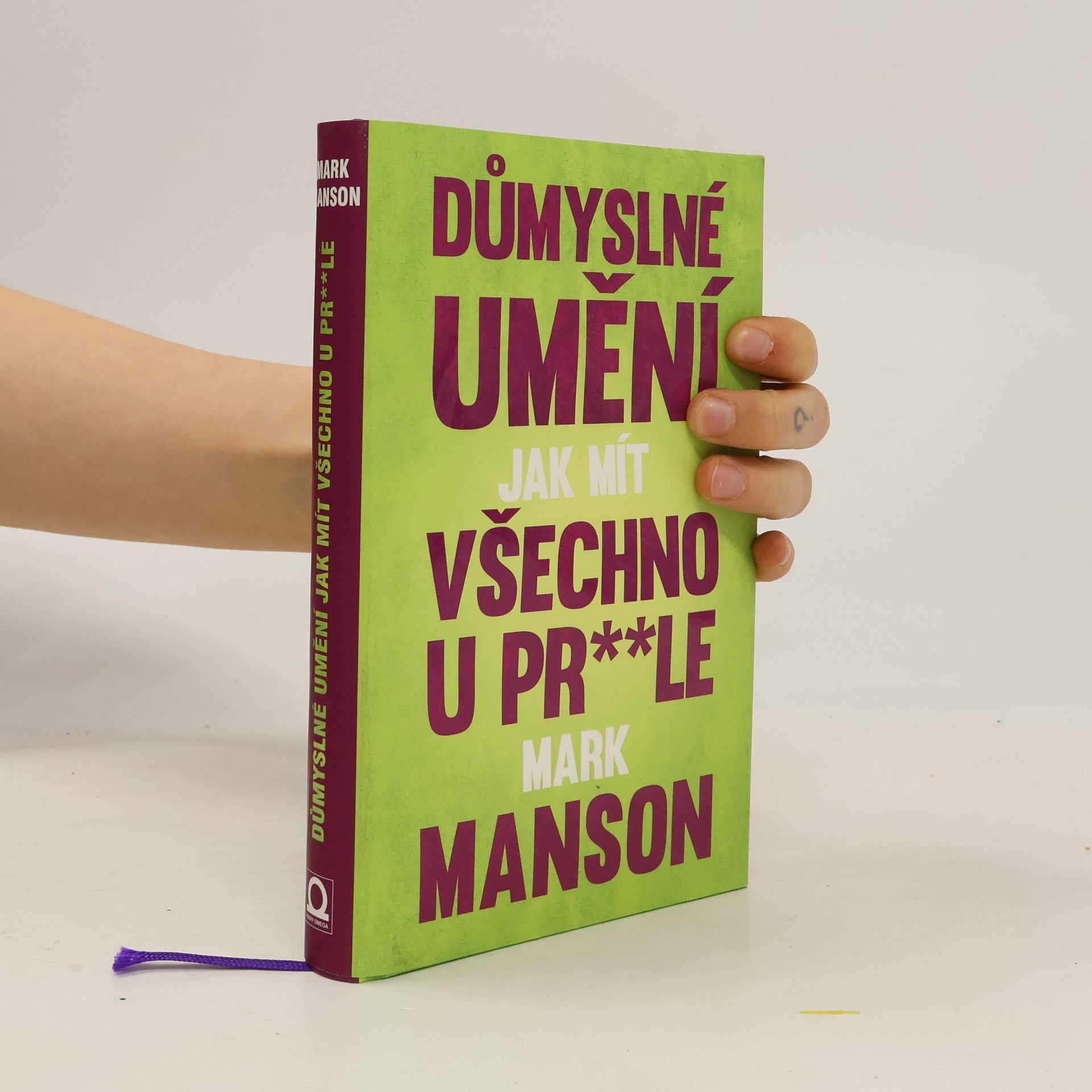 Mark Manson Důmyslné umění, jak mít všechno u pr**le
