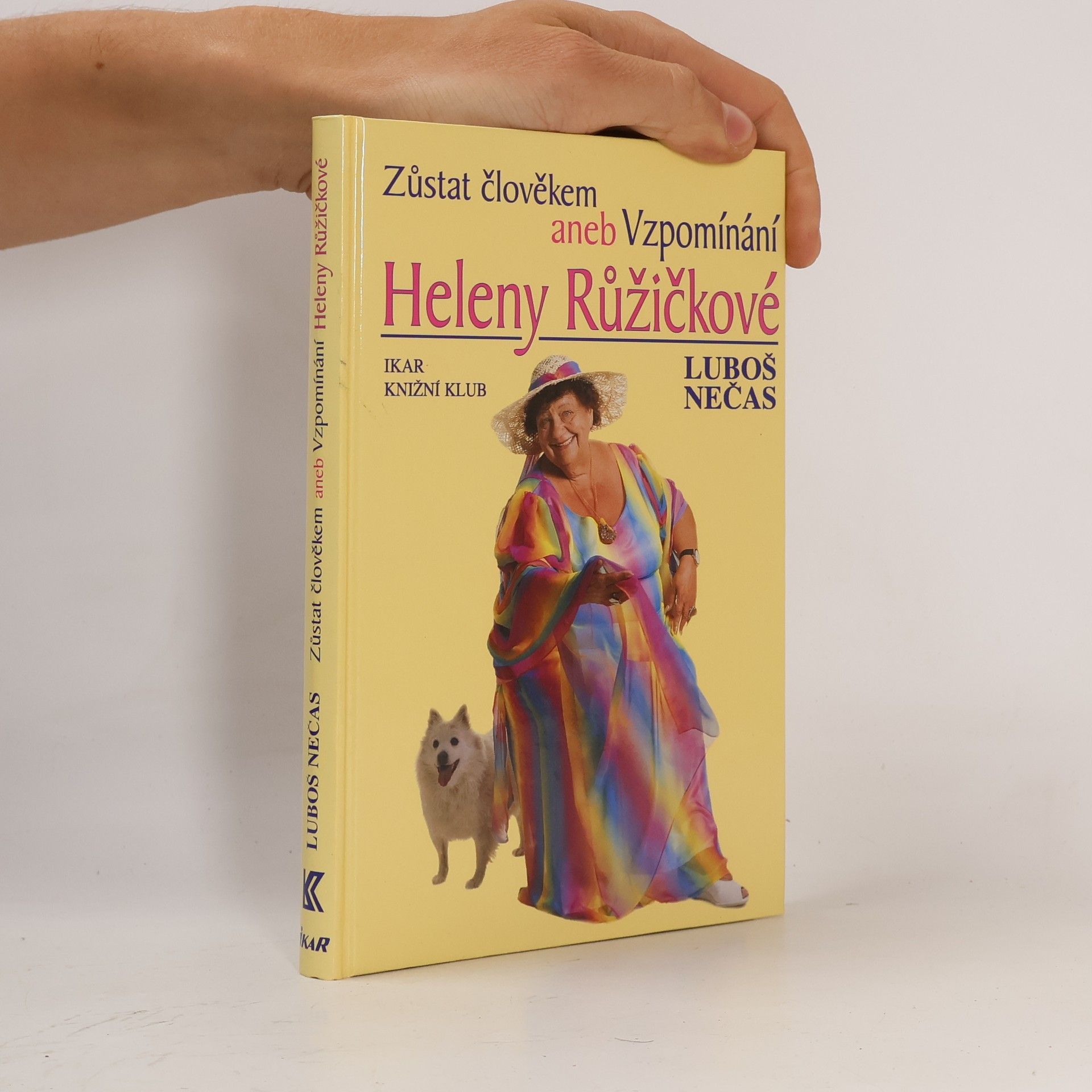 Helena Růžičková Zůstat člověkem, aneb, Vzpomínání Heleny Růžičkové