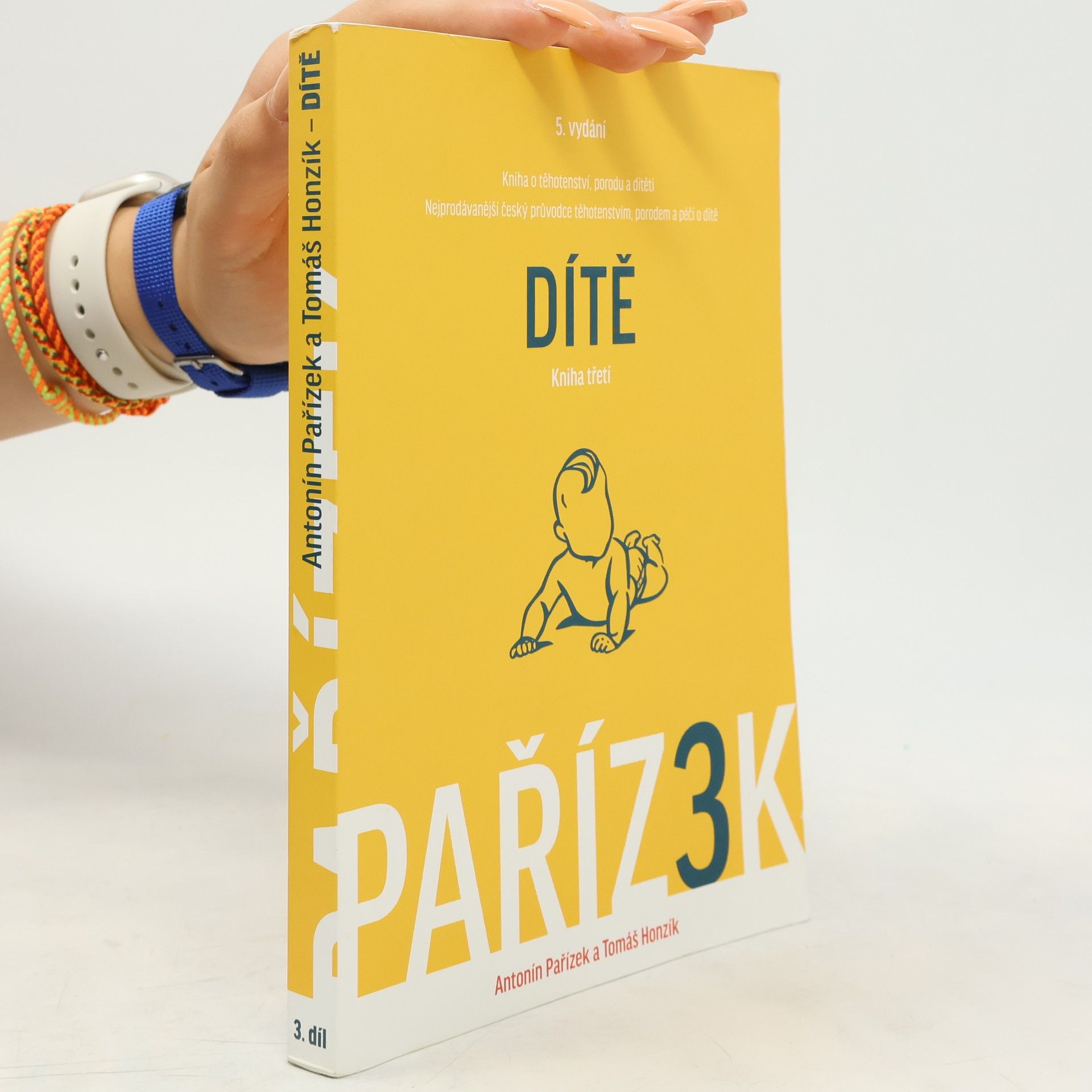 Antonín Pařízek Kniha o těhotenství, porodu a dítěti: 3. díl, Dítě