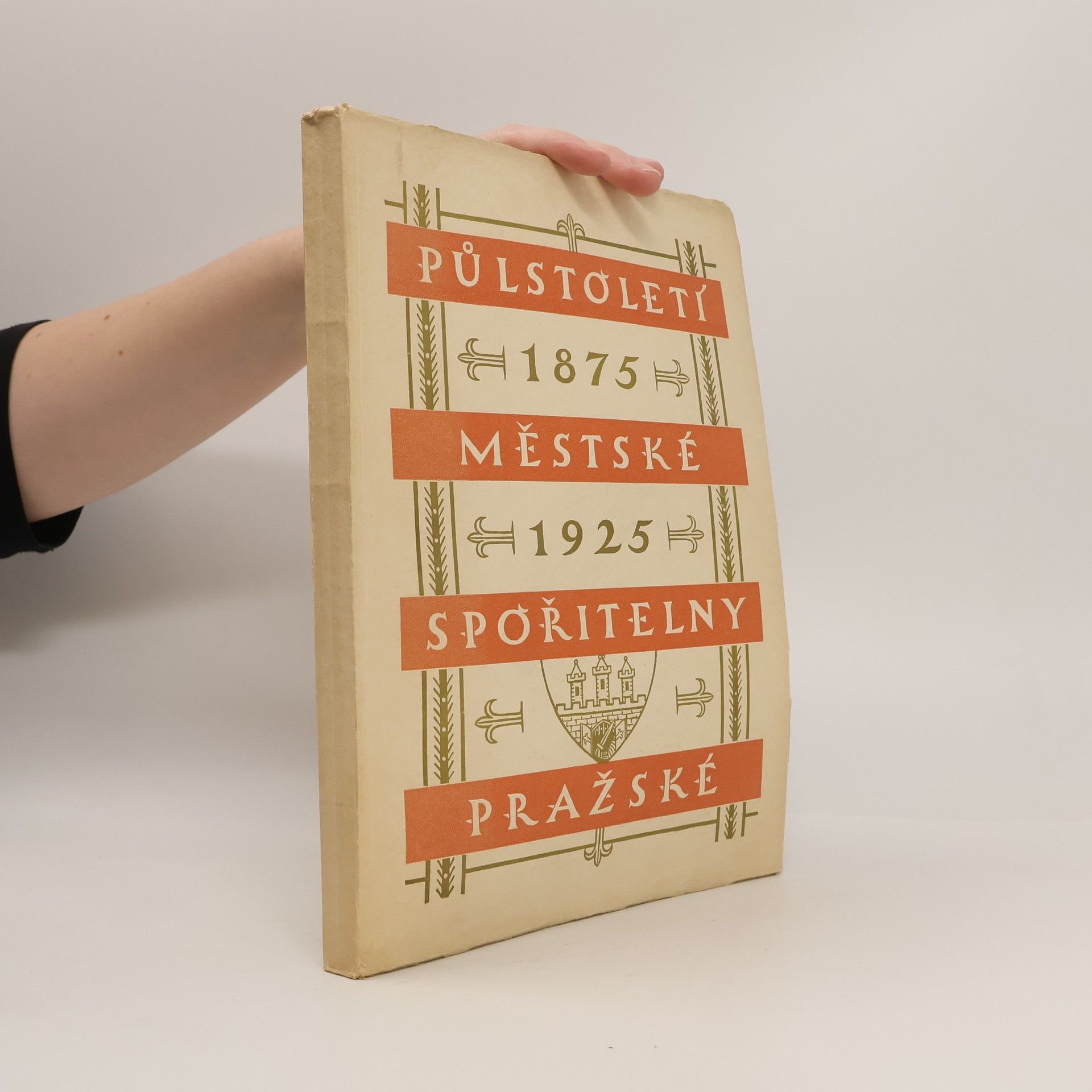 Půlstoletí městské spořitelny pražské 1875-1925