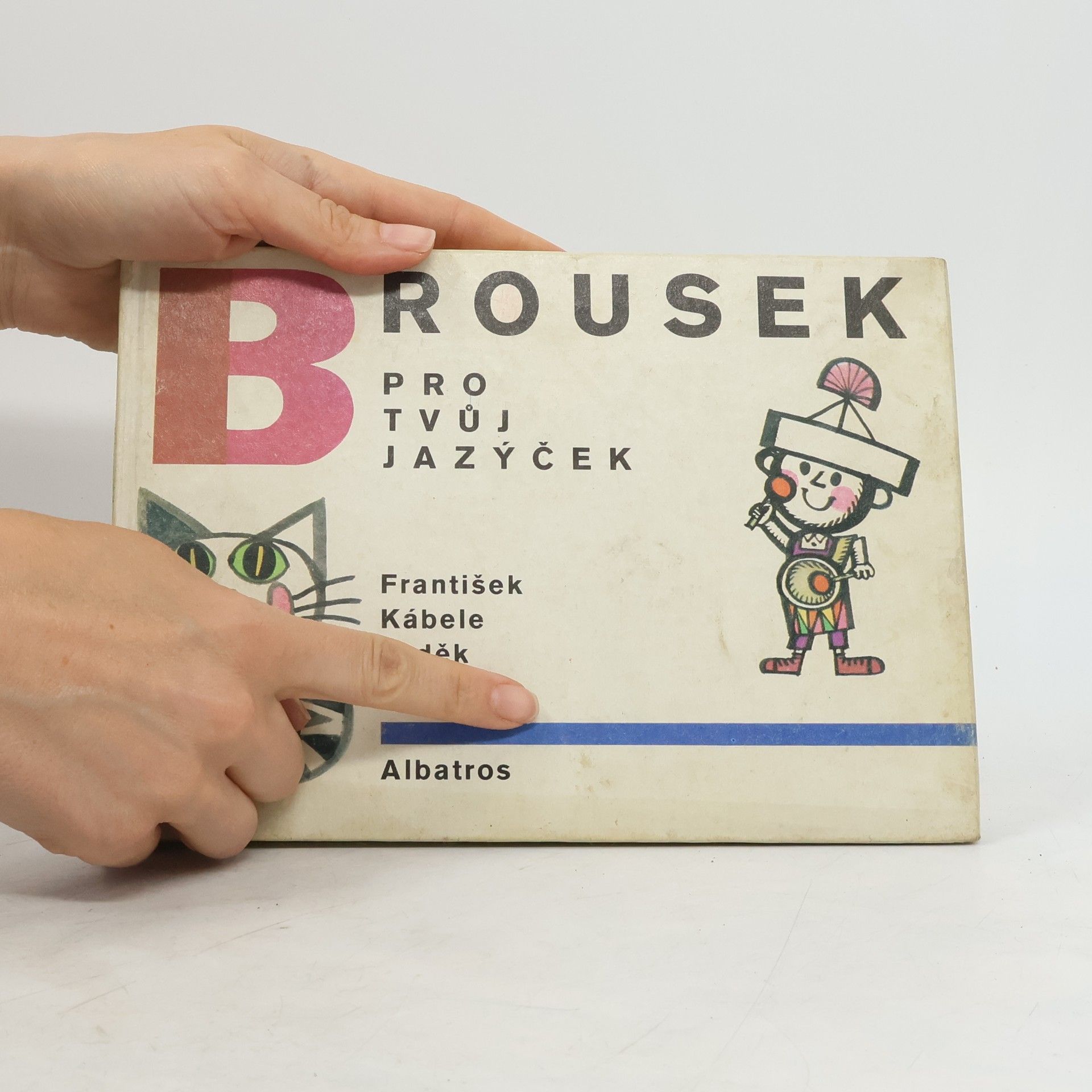 František Kábele Brousek pro tvůj jazýček