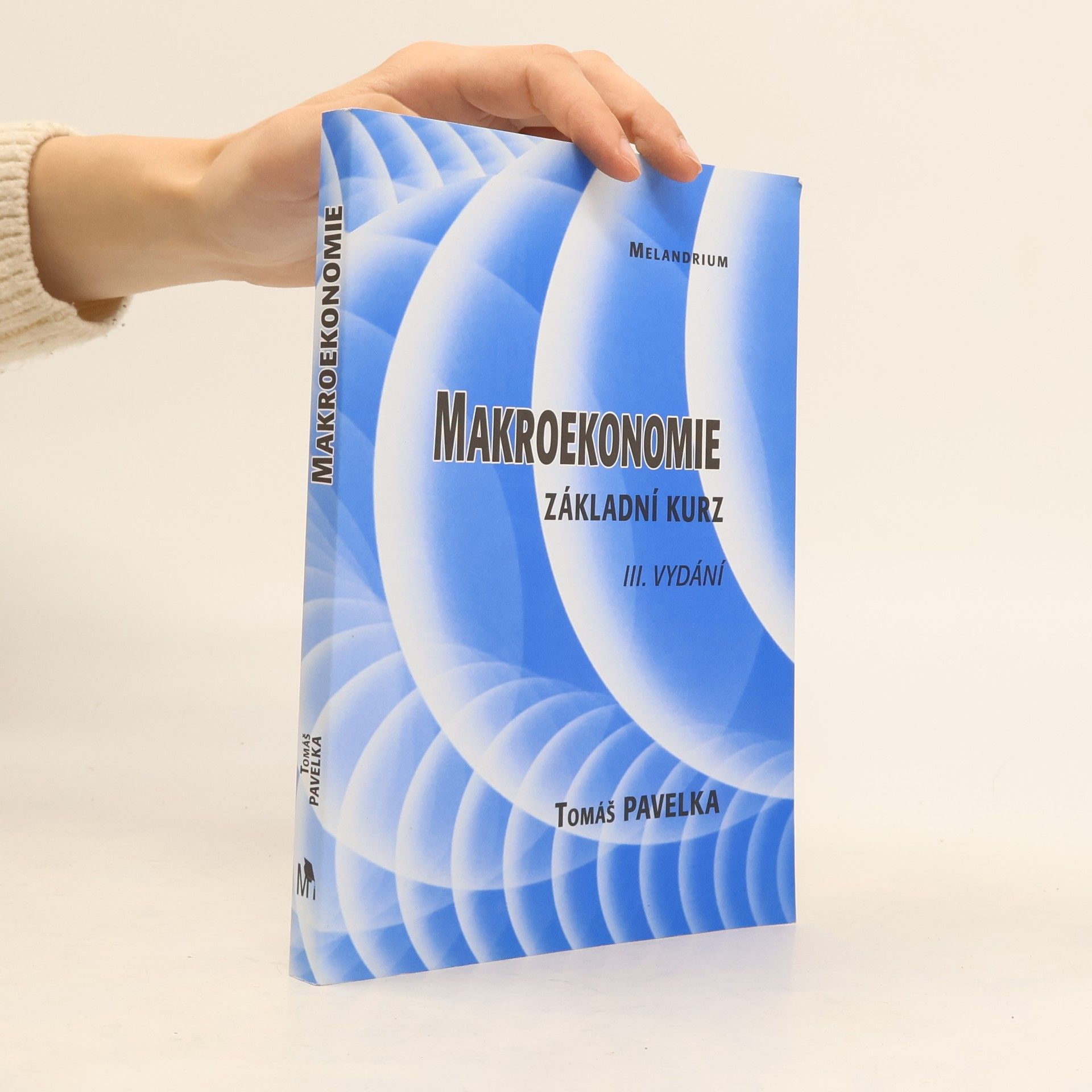 Tomáš Pavelka Makroekonomie. Základní kurz