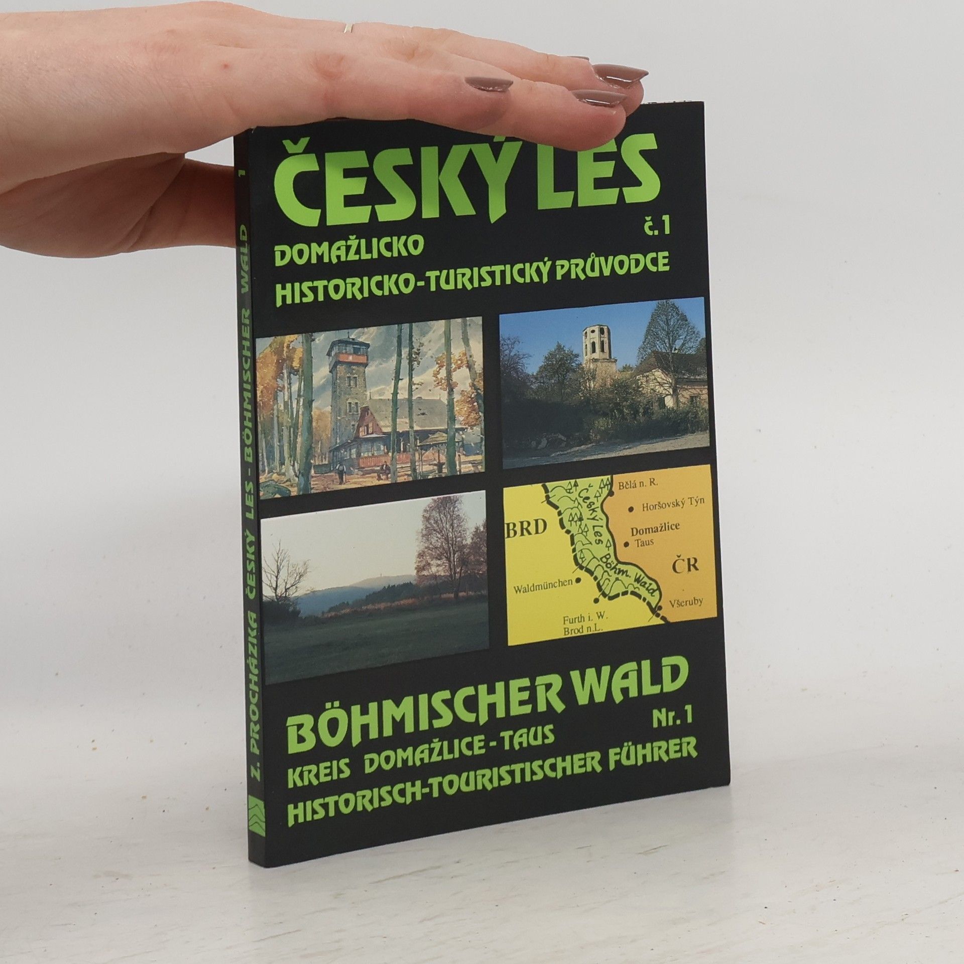 Zdeněk Procházka Český les - Domažlicko. Historicko-turistický průvodce č. 1