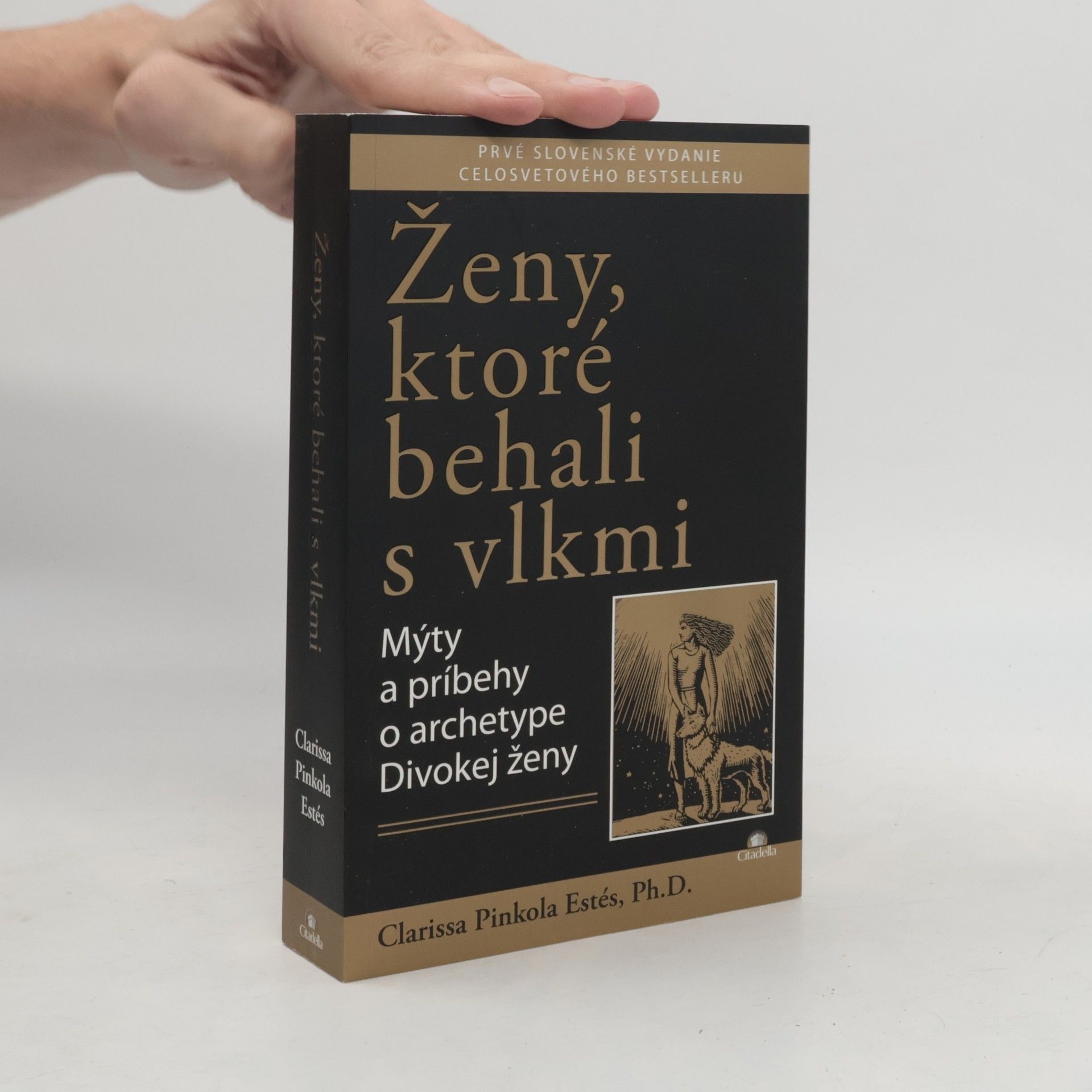 Clarissa Pinkola Estés Ženy, ktoré behali s vlkmi : mýty a príbehy o archetype divokej ženy