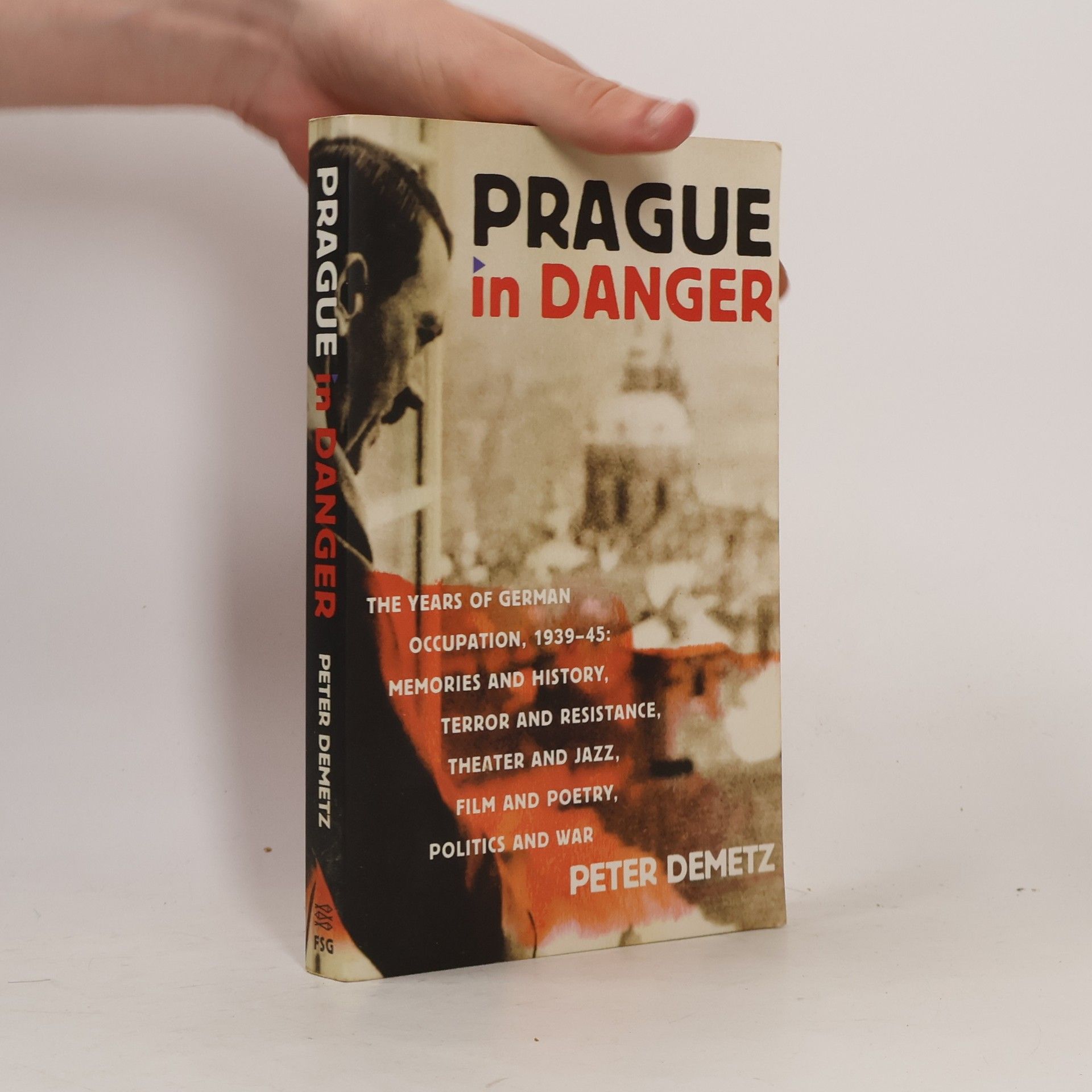 Peter Demetz Prague in danger : the years of German occupation, 1939-45