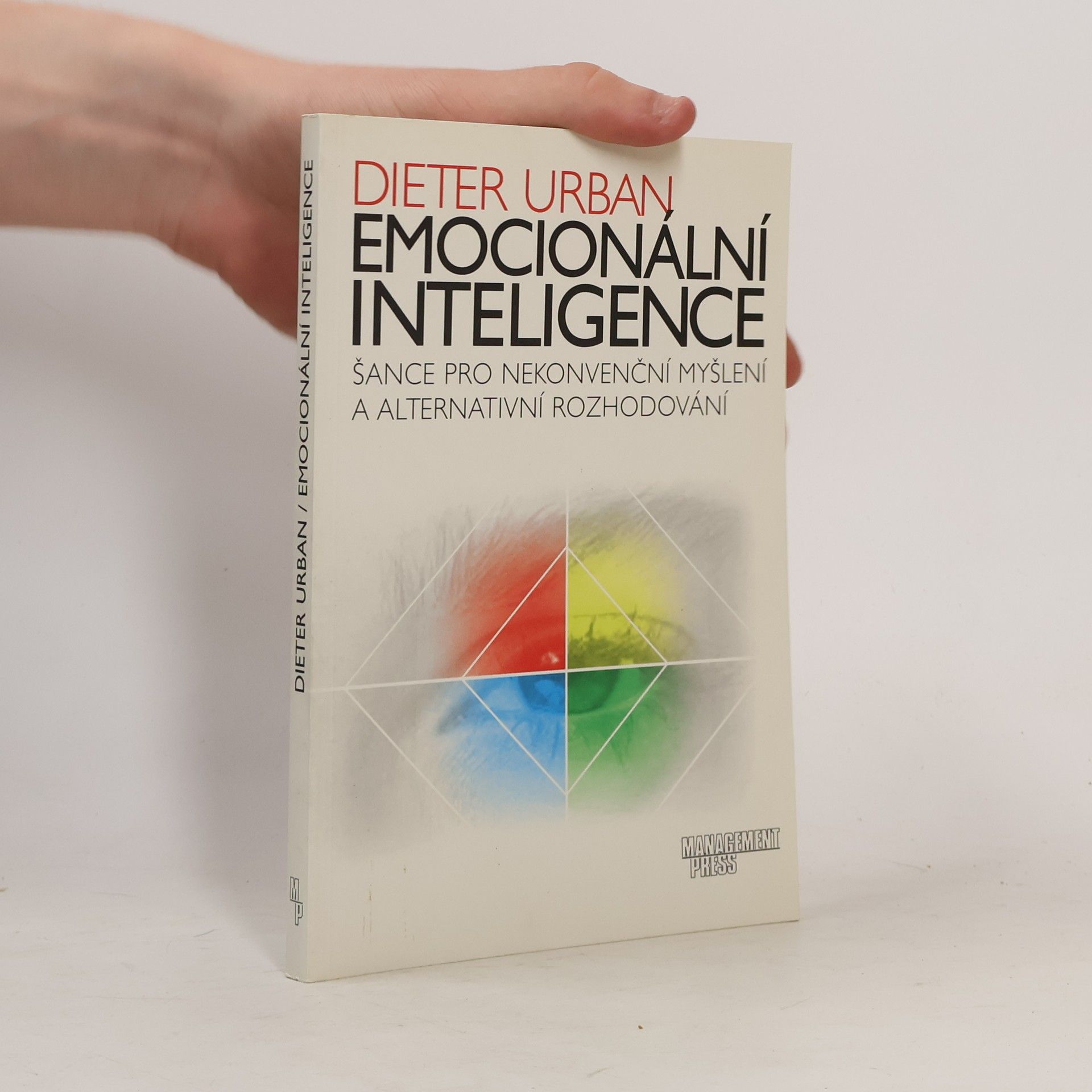 Dieter Urban Emocionální inteligence. Šance pro nekonvenční myšlení a alternativní rozhodování