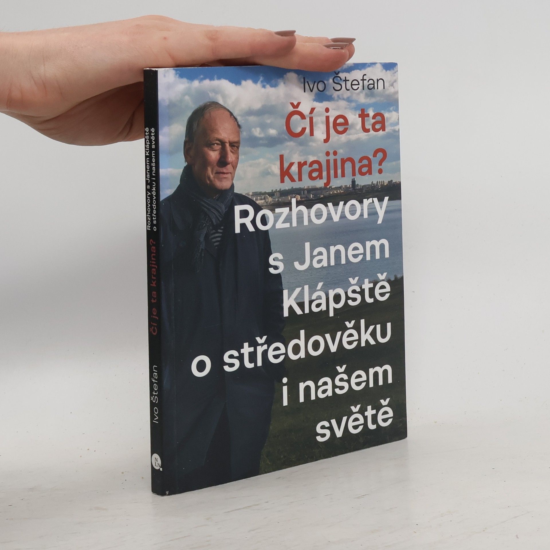 Ivo Štefan Čí je ta krajina? : rozhovory s Janem Klápště o středověku i našem světě