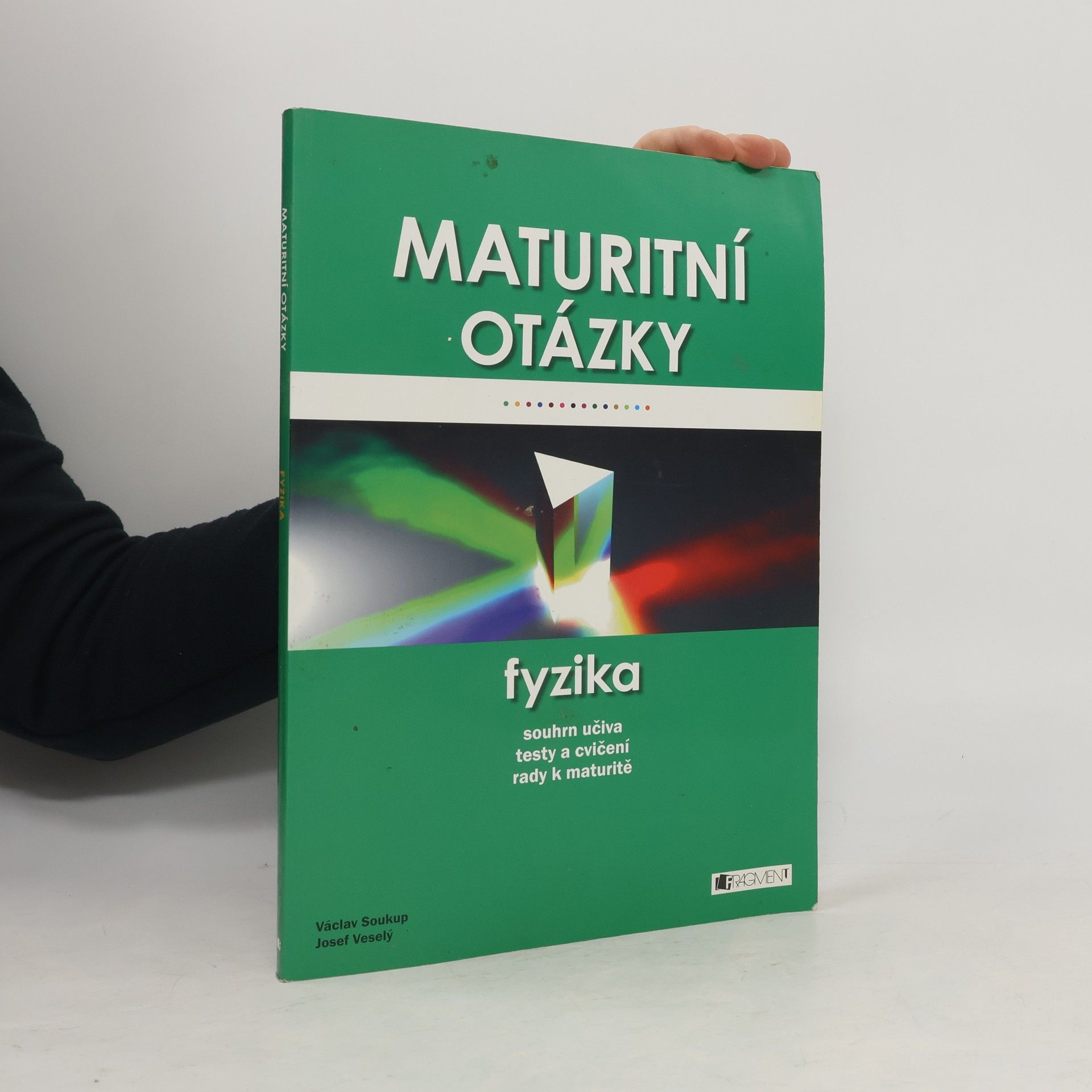 Václav Soukup Maturitní otázky. Fyzika