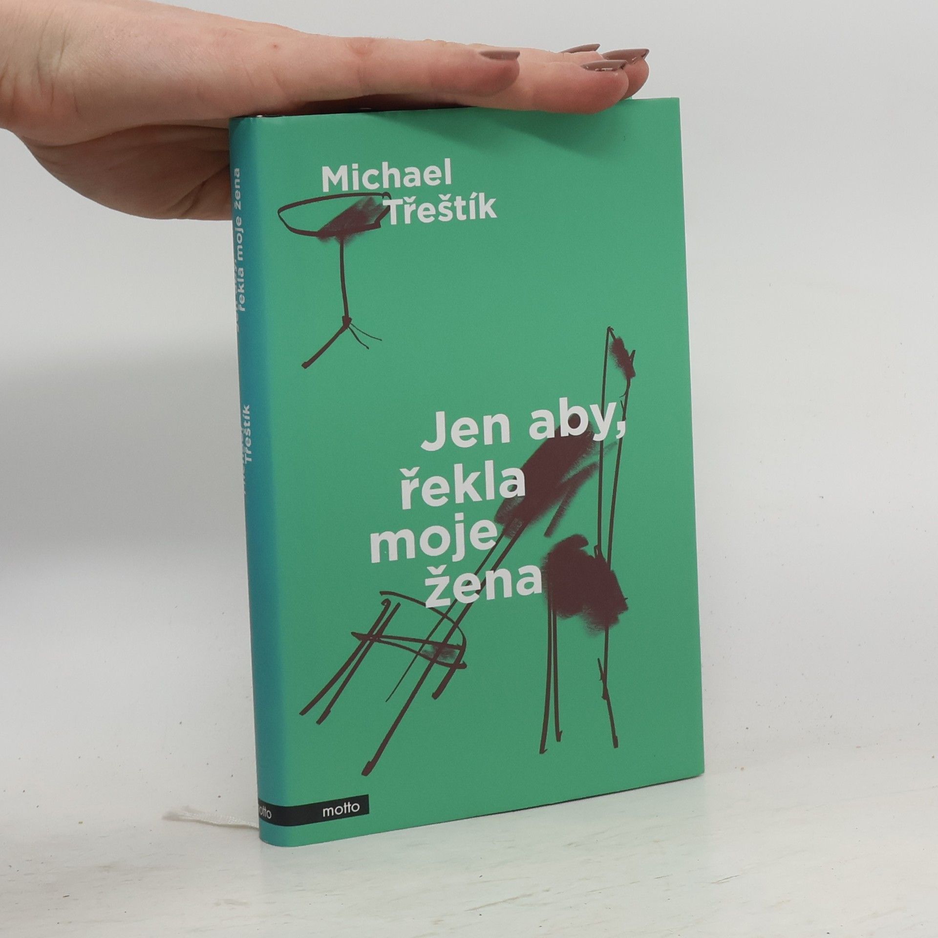 Michael Třeštík Jen aby, řekla moje žena