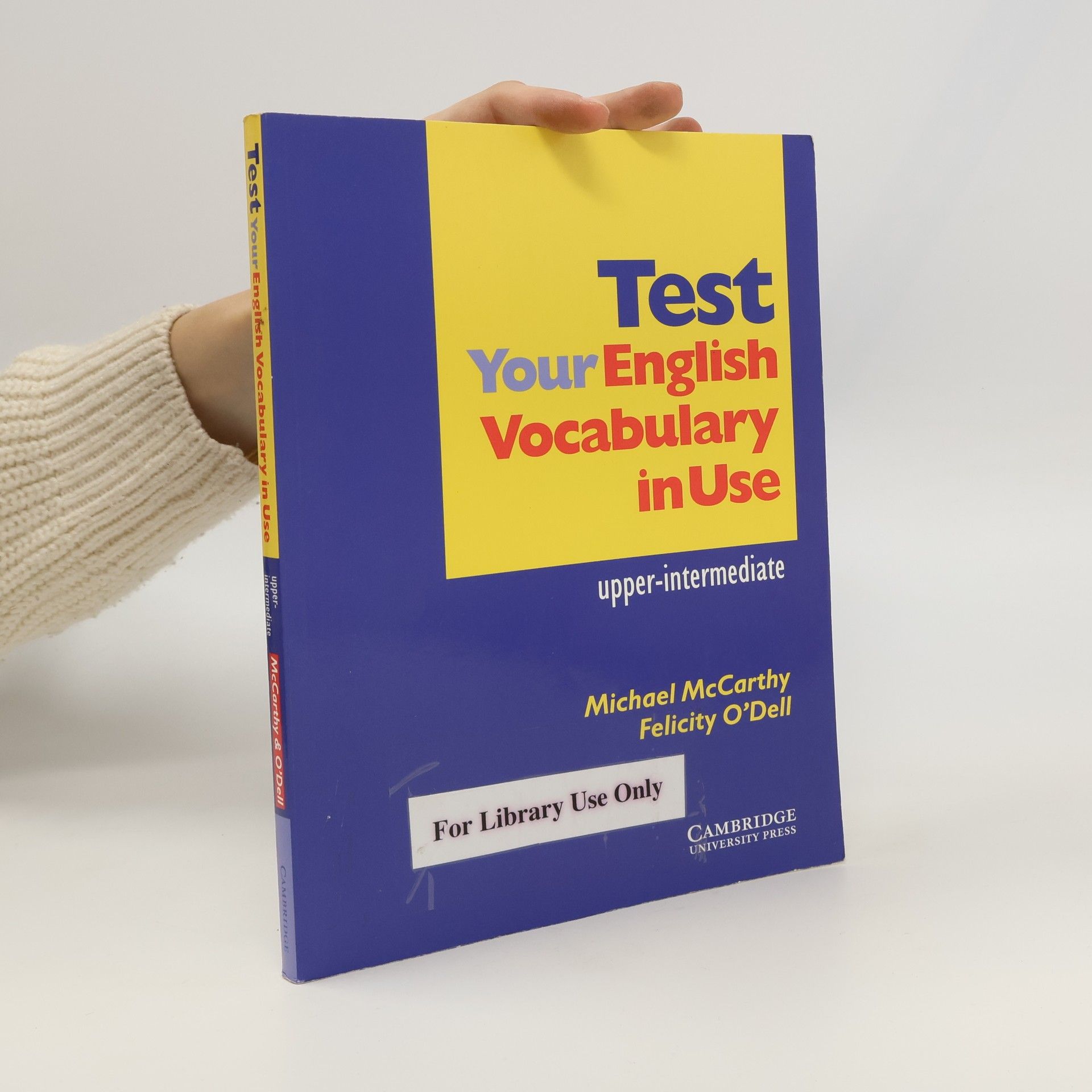 Felicity O'Dell Test your English vocabulary in use : upper-intermediate