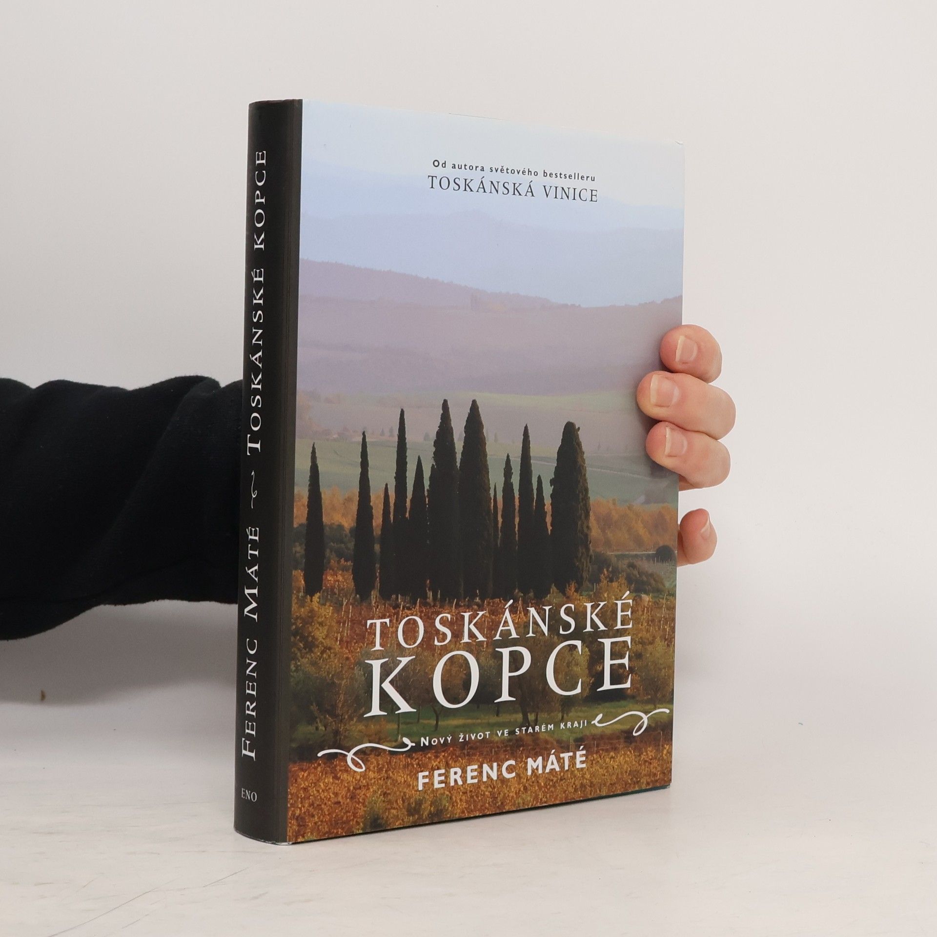 Ferenc Máté Toskánské kopce: Nový život ve starém kraji