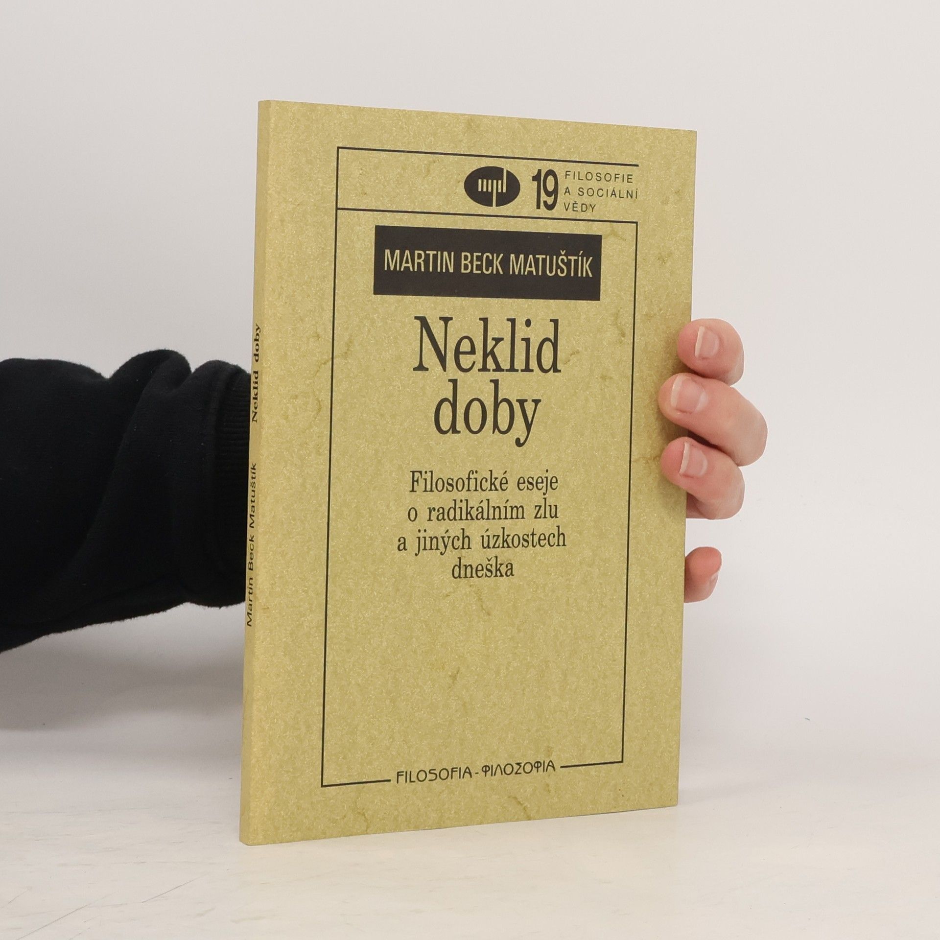 Neklid doby. Filozofické eseje o radikálním zlu a jiných úzkostech dneška