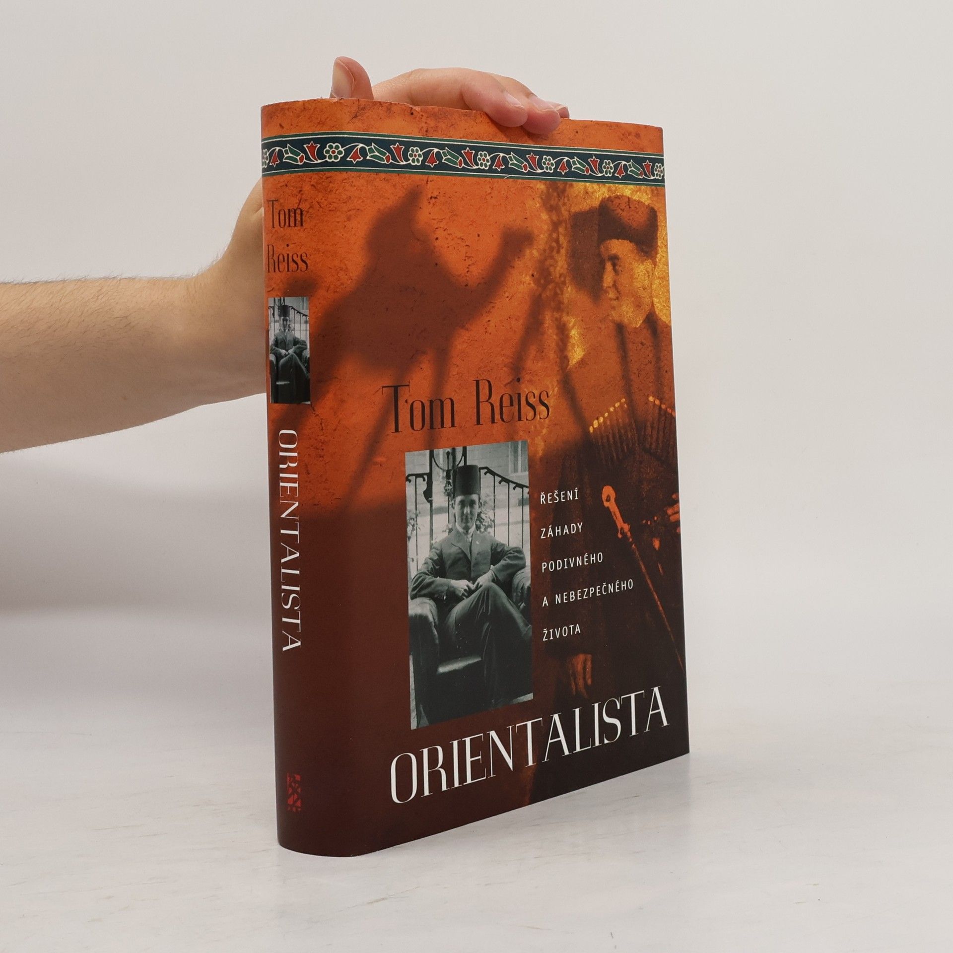 Tom Reiss Orientalista : řešení záhady podivného a nebezpečného života