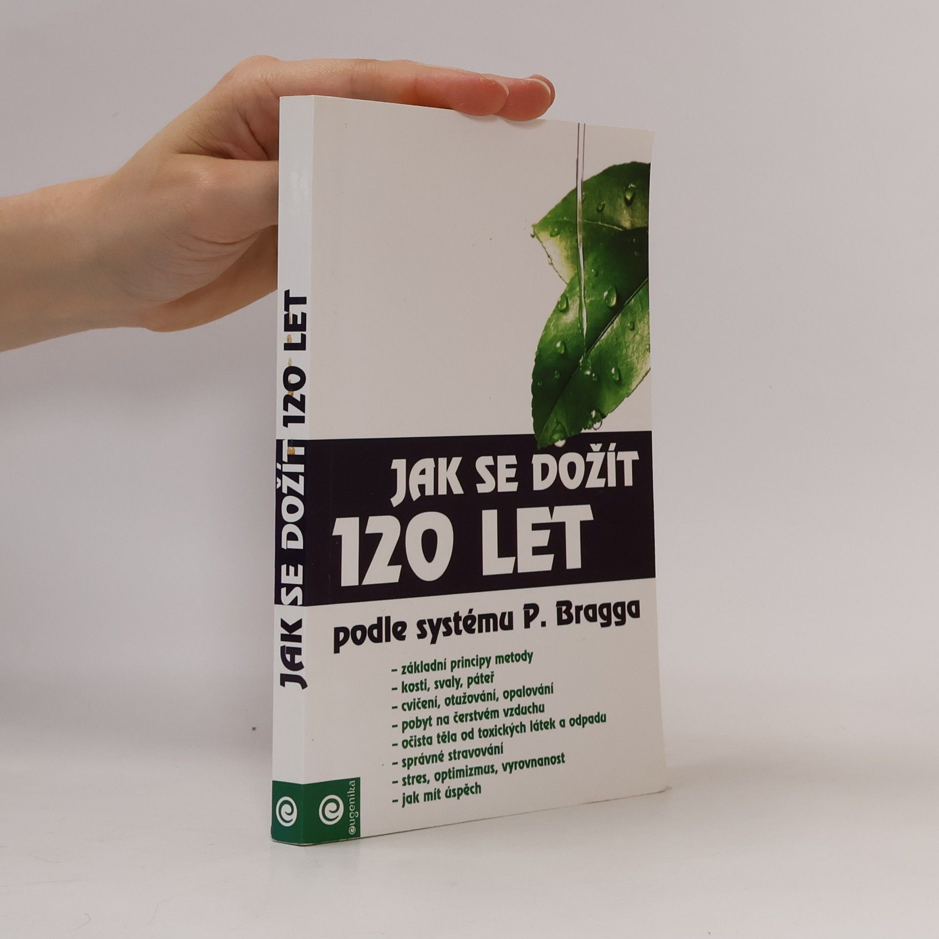 Autorenkollektiv Jak se dožít 120 let podle systému Paula Bragga Jak se dožít 120 let