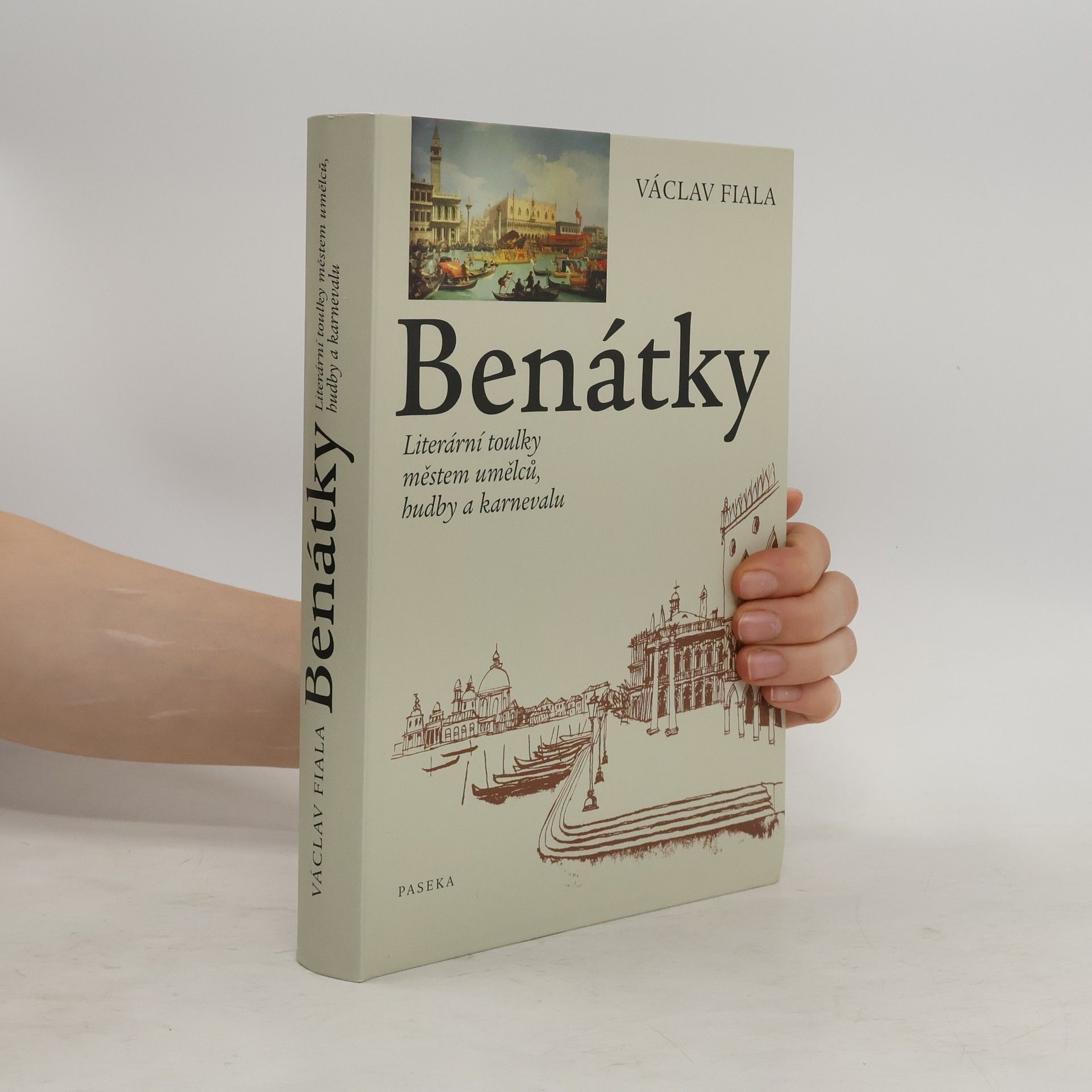 Václav Fiala Benátky. Literární toulky městem umělců, hudby a karnevalu