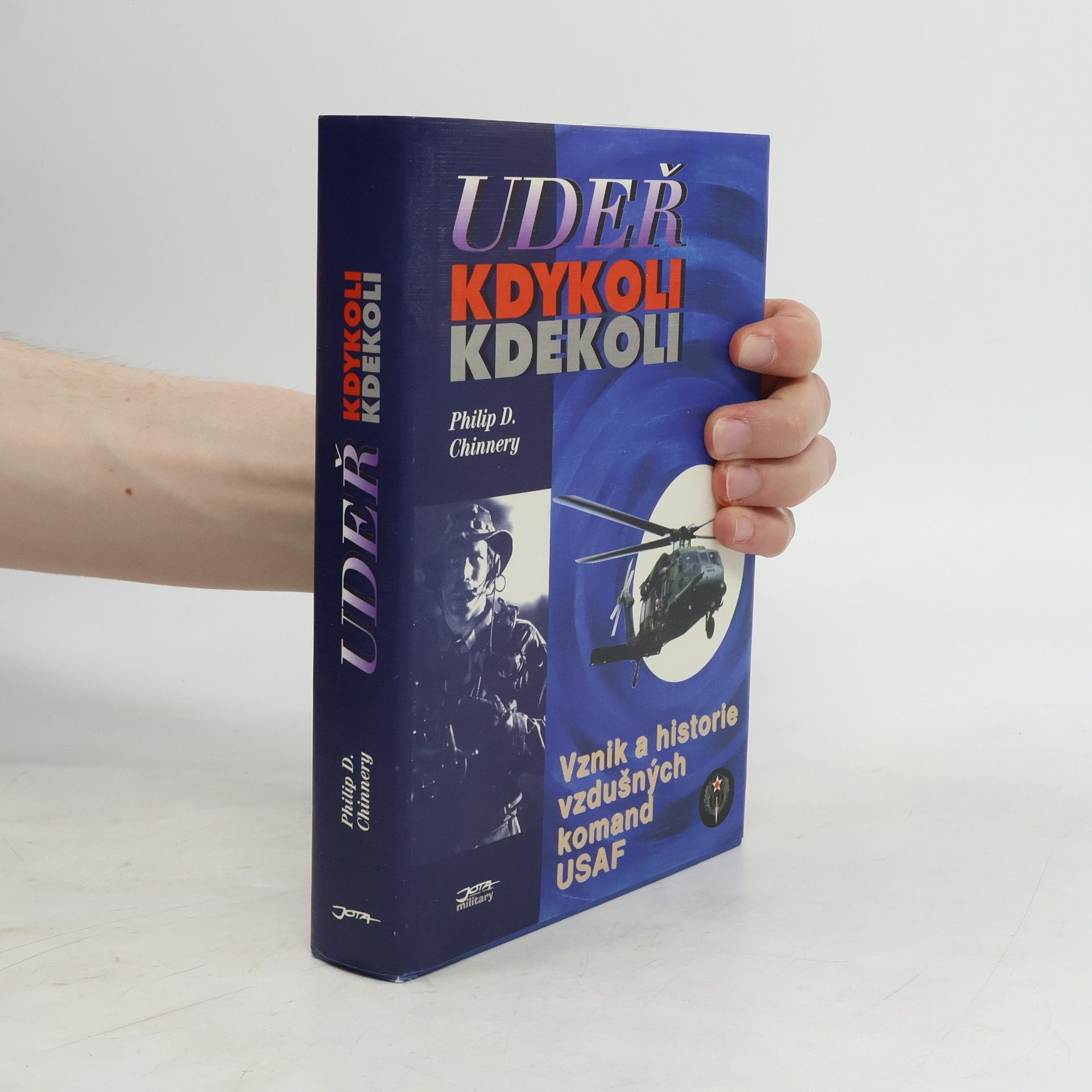 Philip D. Chinnery Udeř kdykoli kdekoli: Vznik a historie vzdušných komand USAF