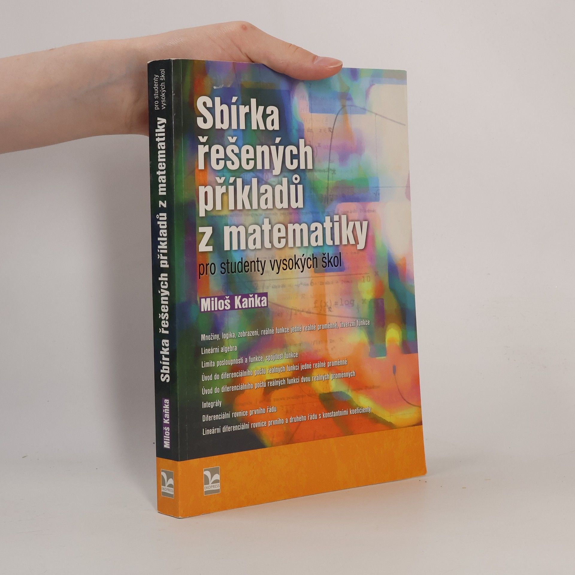 Miloš Kaňka Sbírka řešených příkladů z matematiky pro studenty vysokých škol