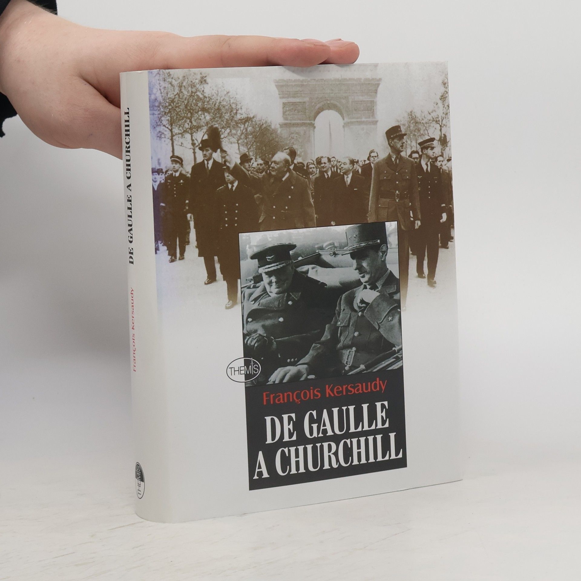 François Kersaudy De Gaulle a Churchill: srdečná neshoda