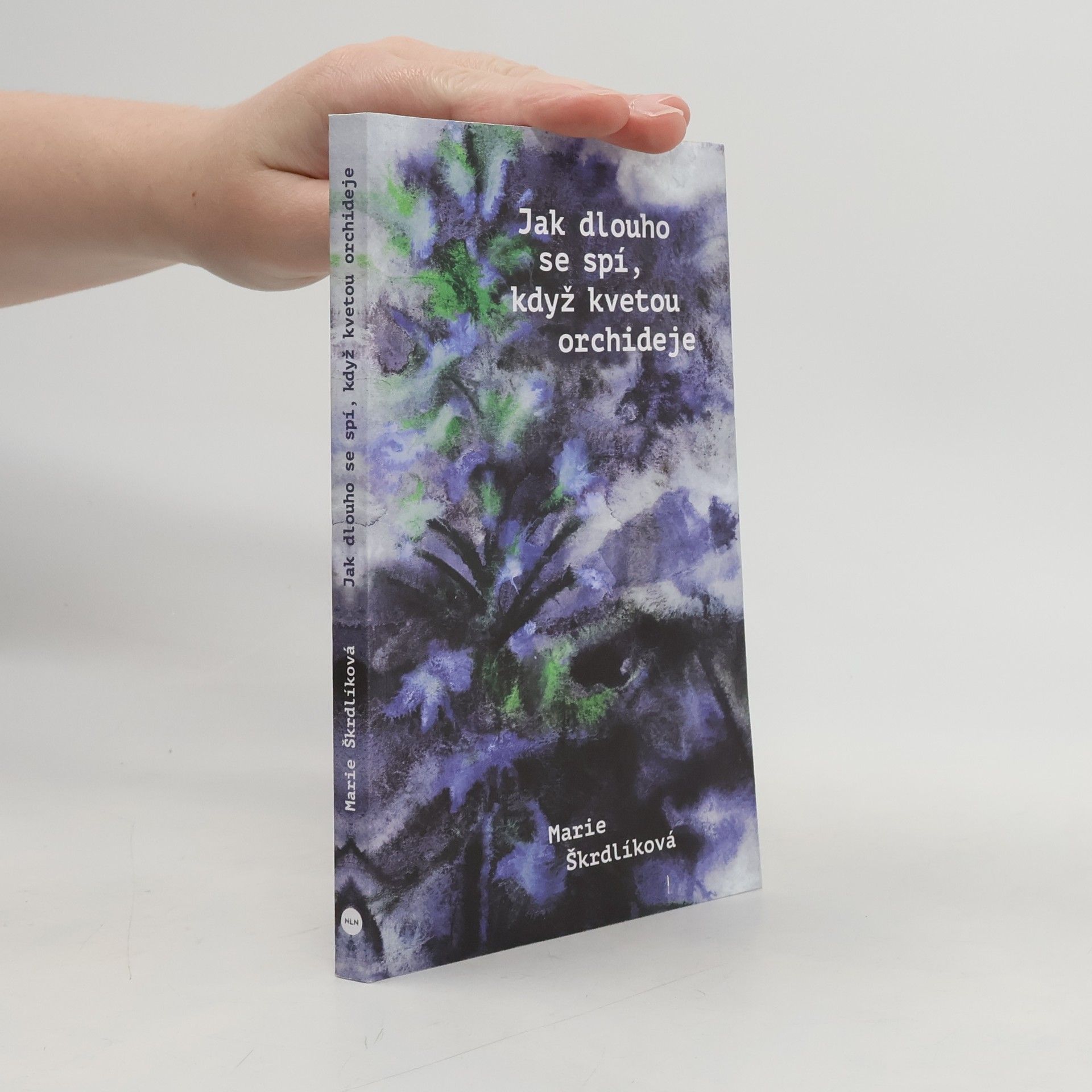 Marie Škrdlíková Jak dlouho se spí, když kvetou orchideje