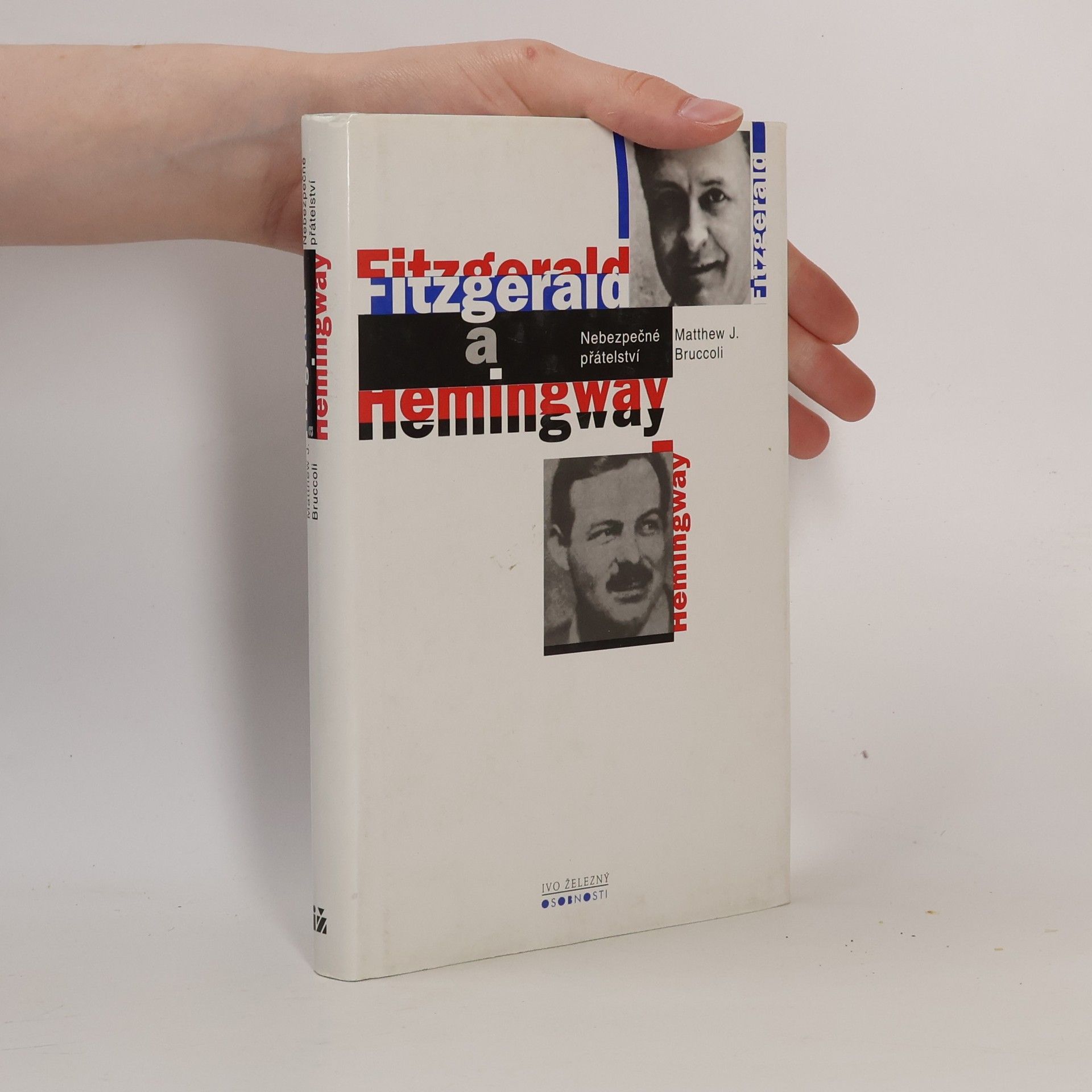 Matthew Joseph Bruccoli Fitzgerald a Hemingway. Nebezpečné přátelství