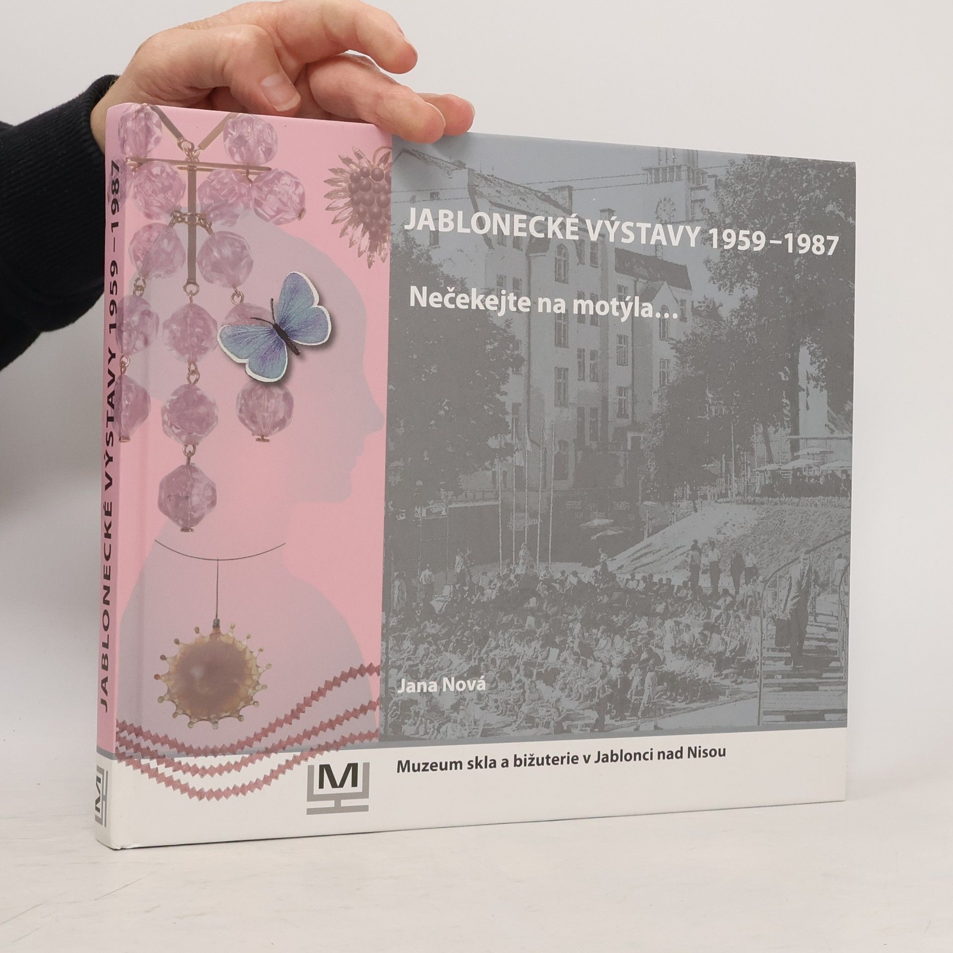 Jablonecké výstavy 1959-1987: nečekejte na motýla...