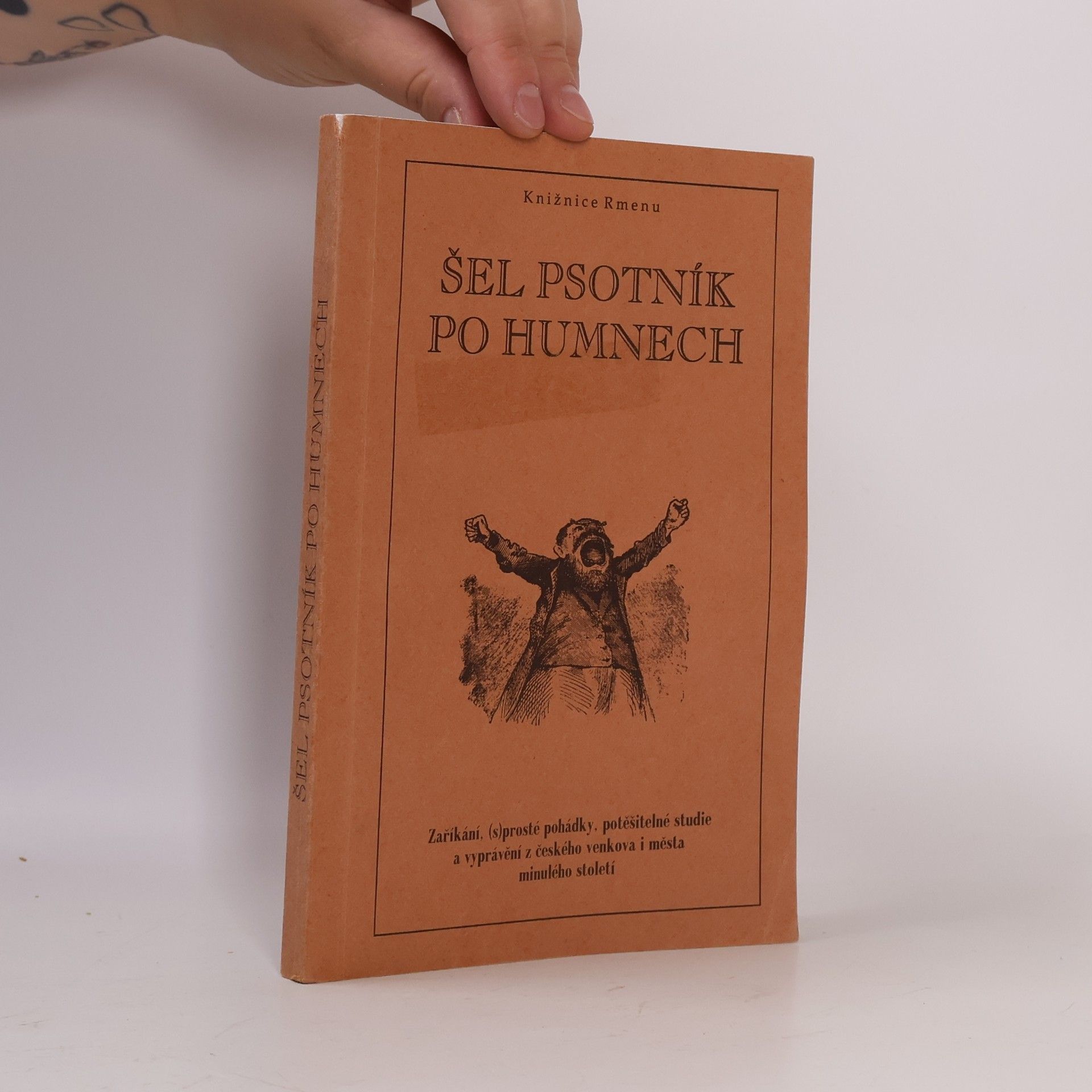 Šel psotník po humnech, aneb, Zaříkání, (s)prosté pohádky, potěšitelné studie a vyprávění z českého venkova i města minulého století