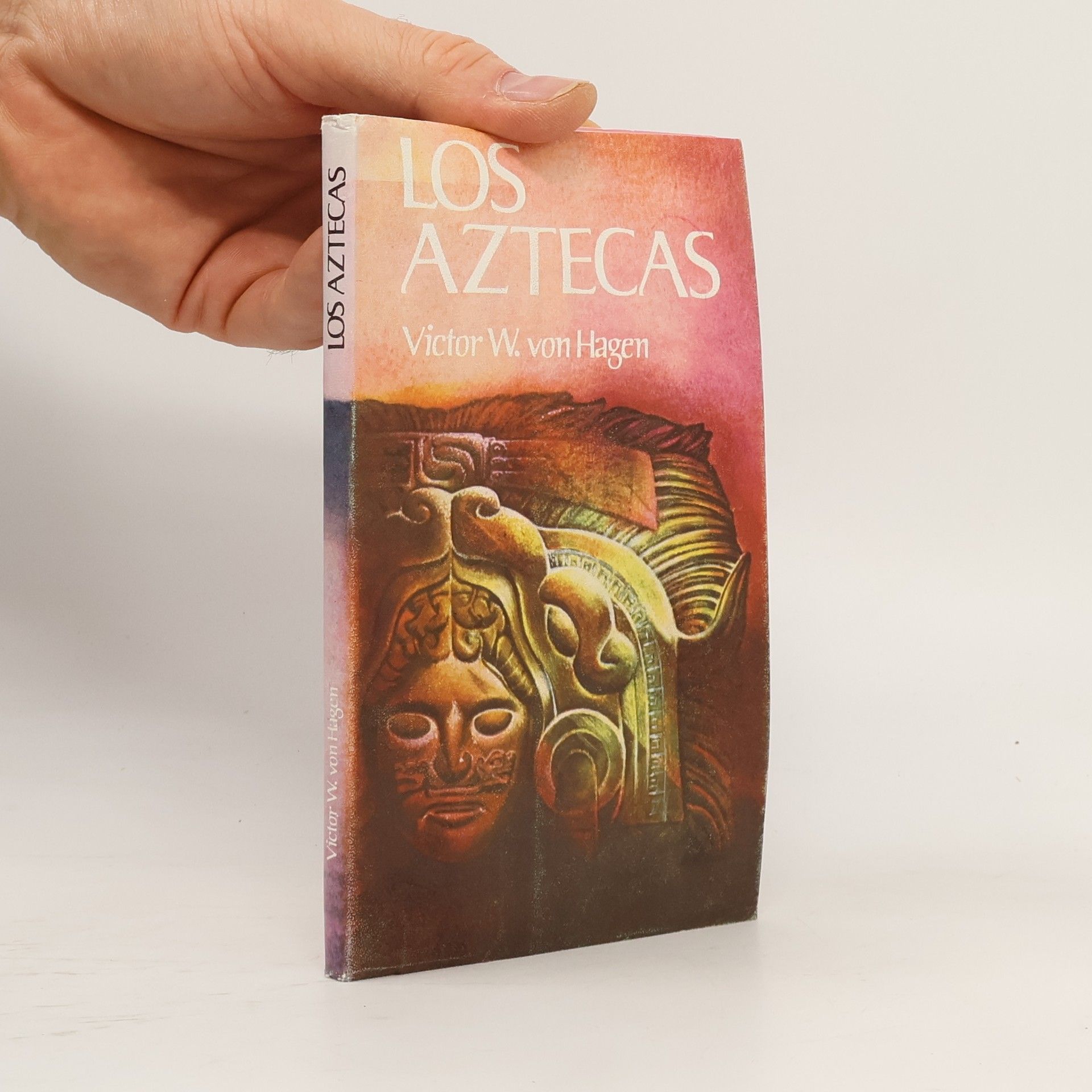 Victor W. von Hagen Los Aztecas