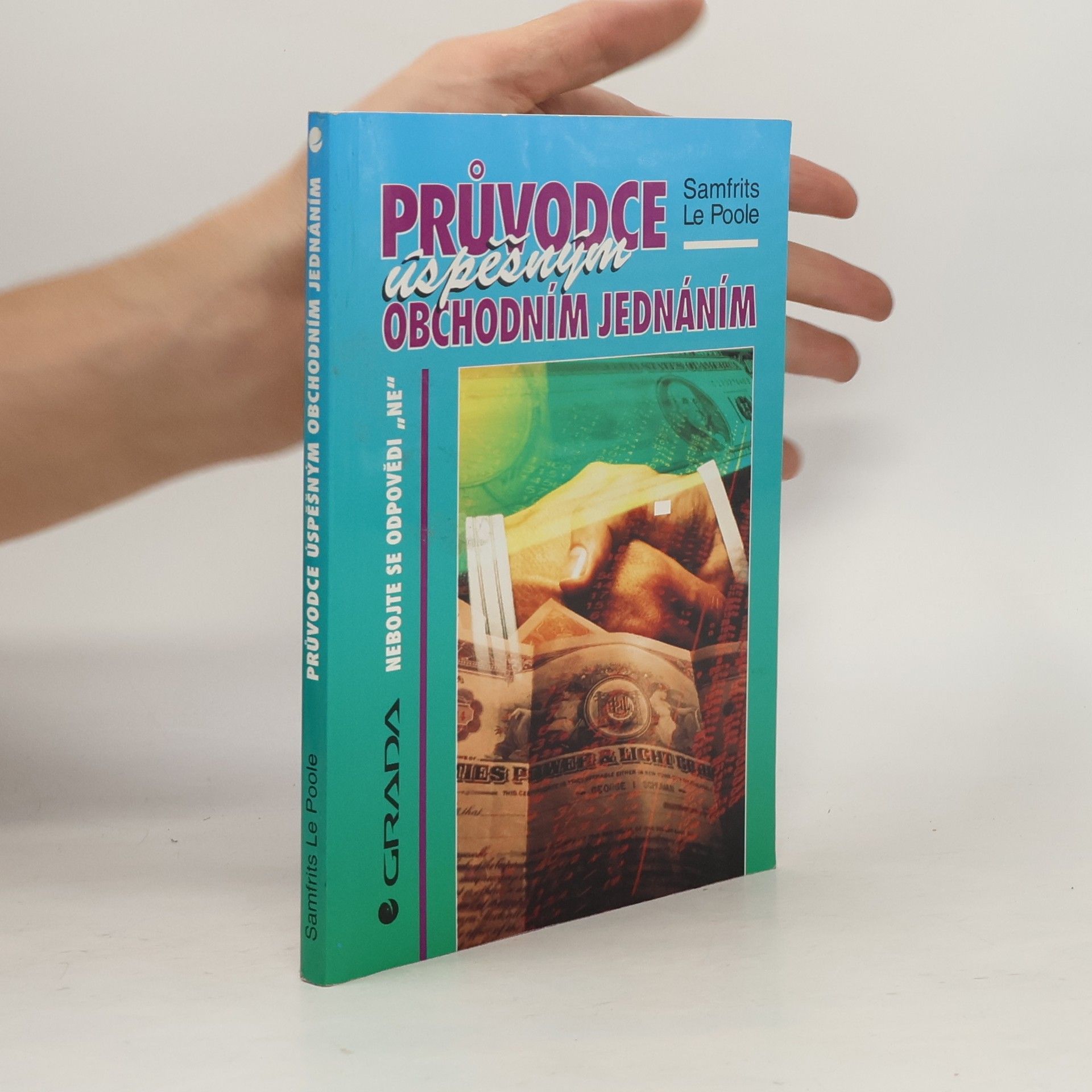 Samfrits Le Poole Průvodce úspěšným obchodním jednáním. Nebojte se odpovědi ne!