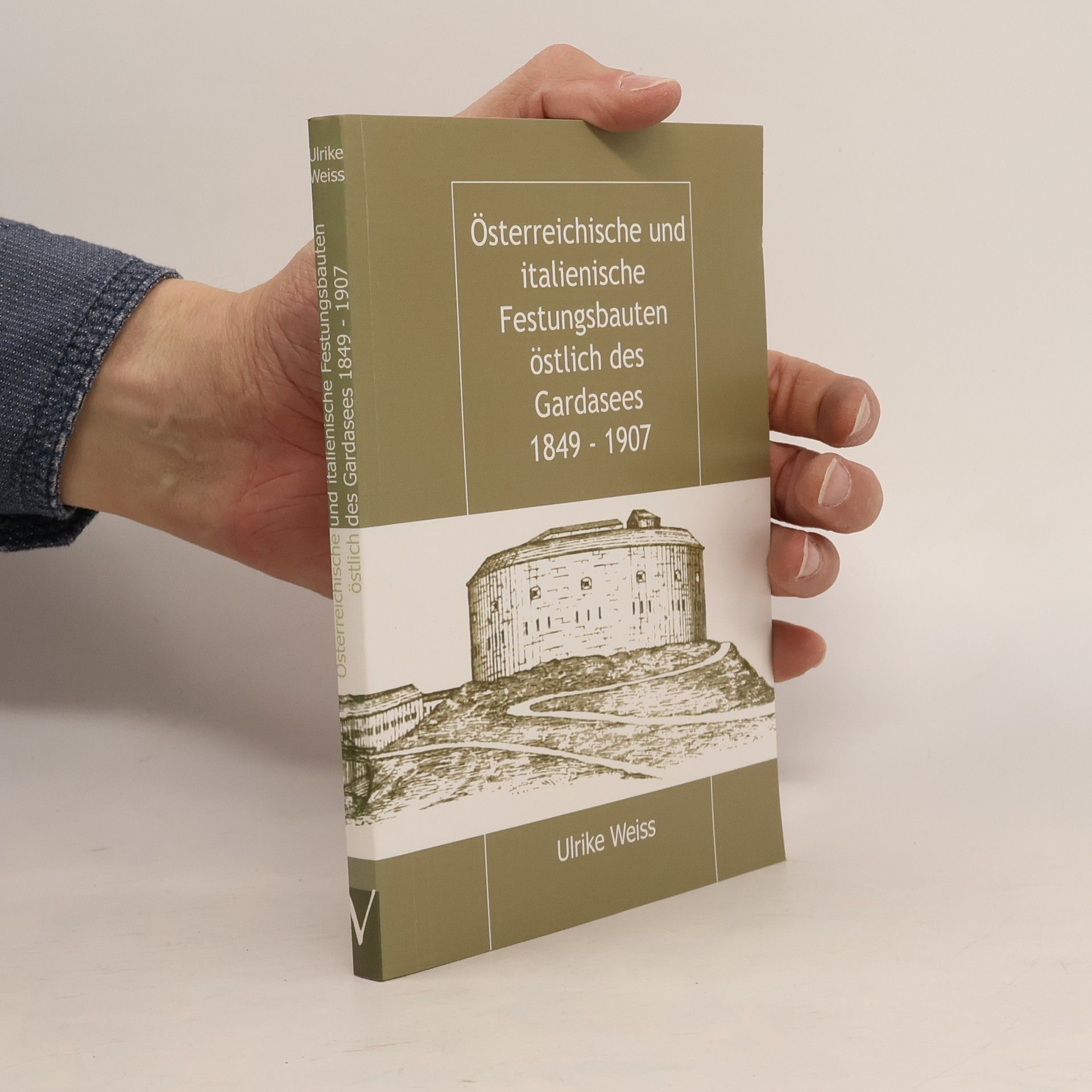 Österreichische und italienische Festungsbauten östlich des Gardasees 1849-1907