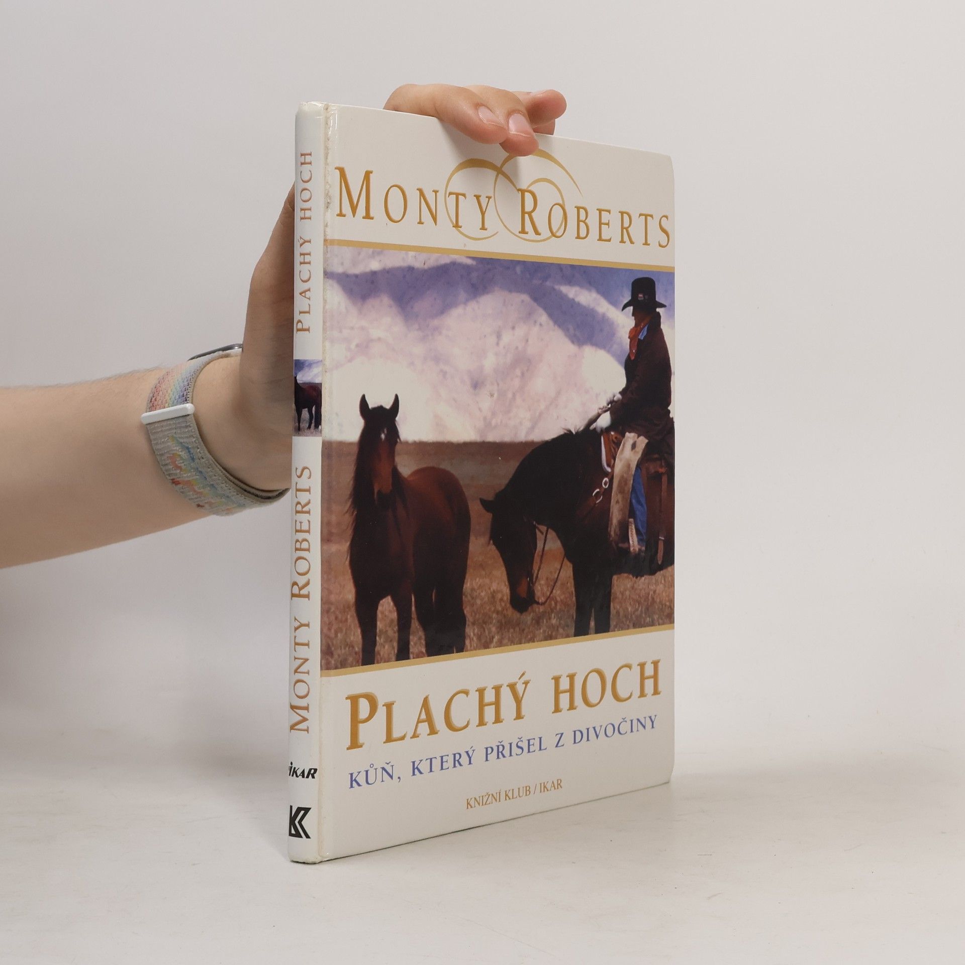 Monty Roberts Plachý hoch. Kůň, který přišel z divočiny