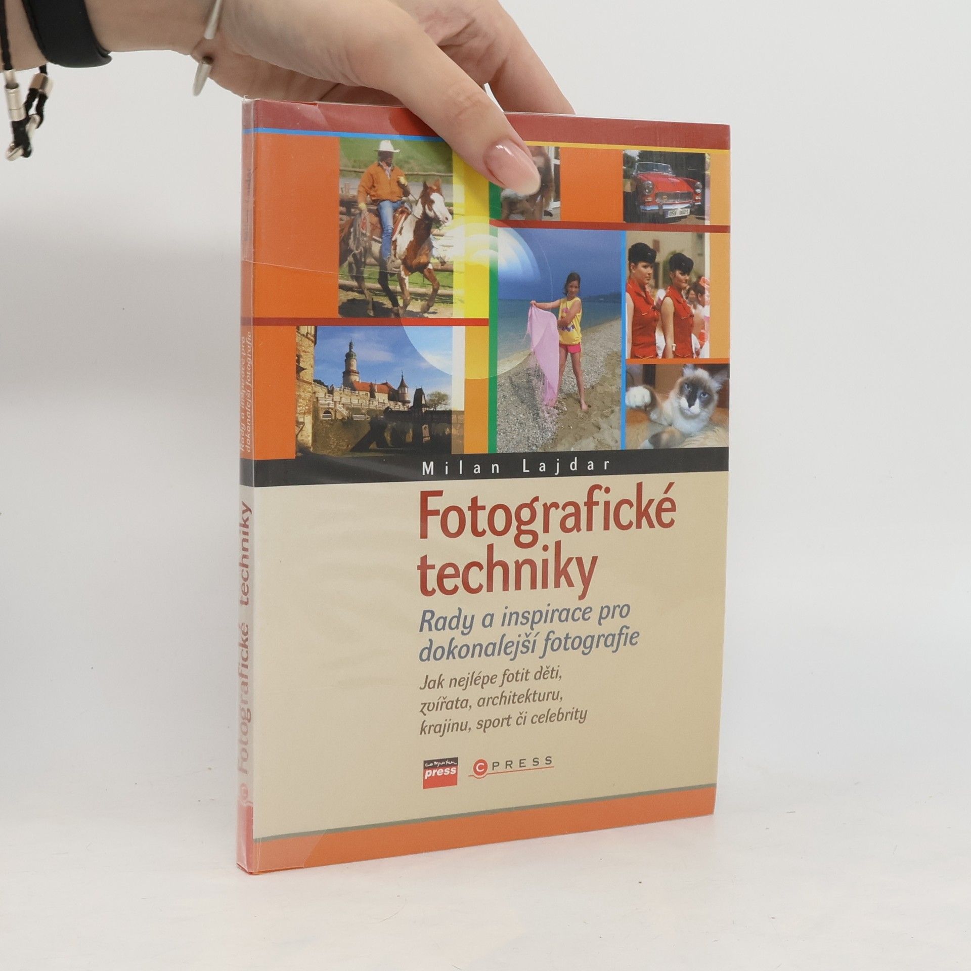 Milan Lajdar Fotografické techniky: Rady a inspirace pro dokonalejší fotografie
