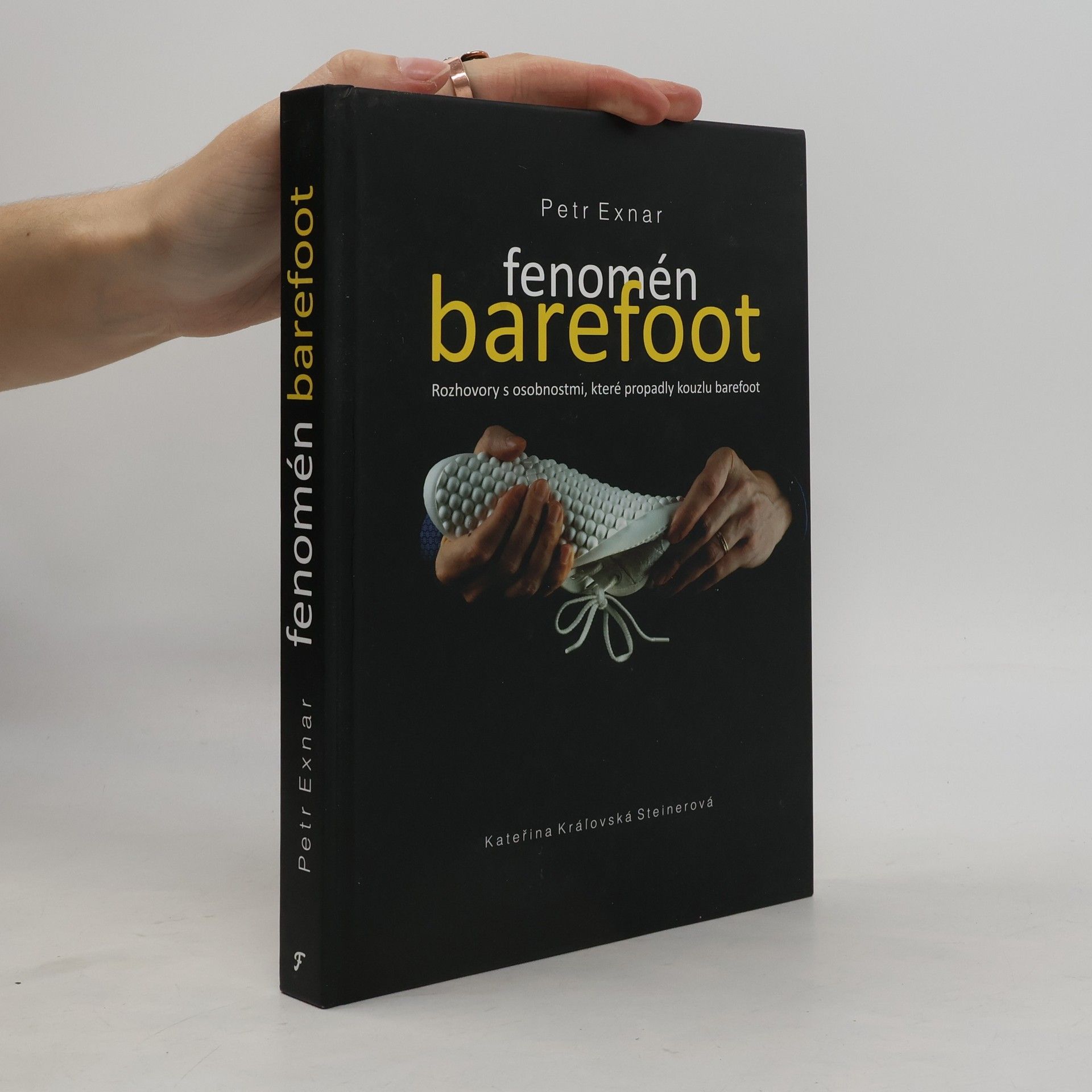 Petr Exnar Fenomén barefoot: Rozhovory s osobnostmi, které propadly kouzlu barefoot