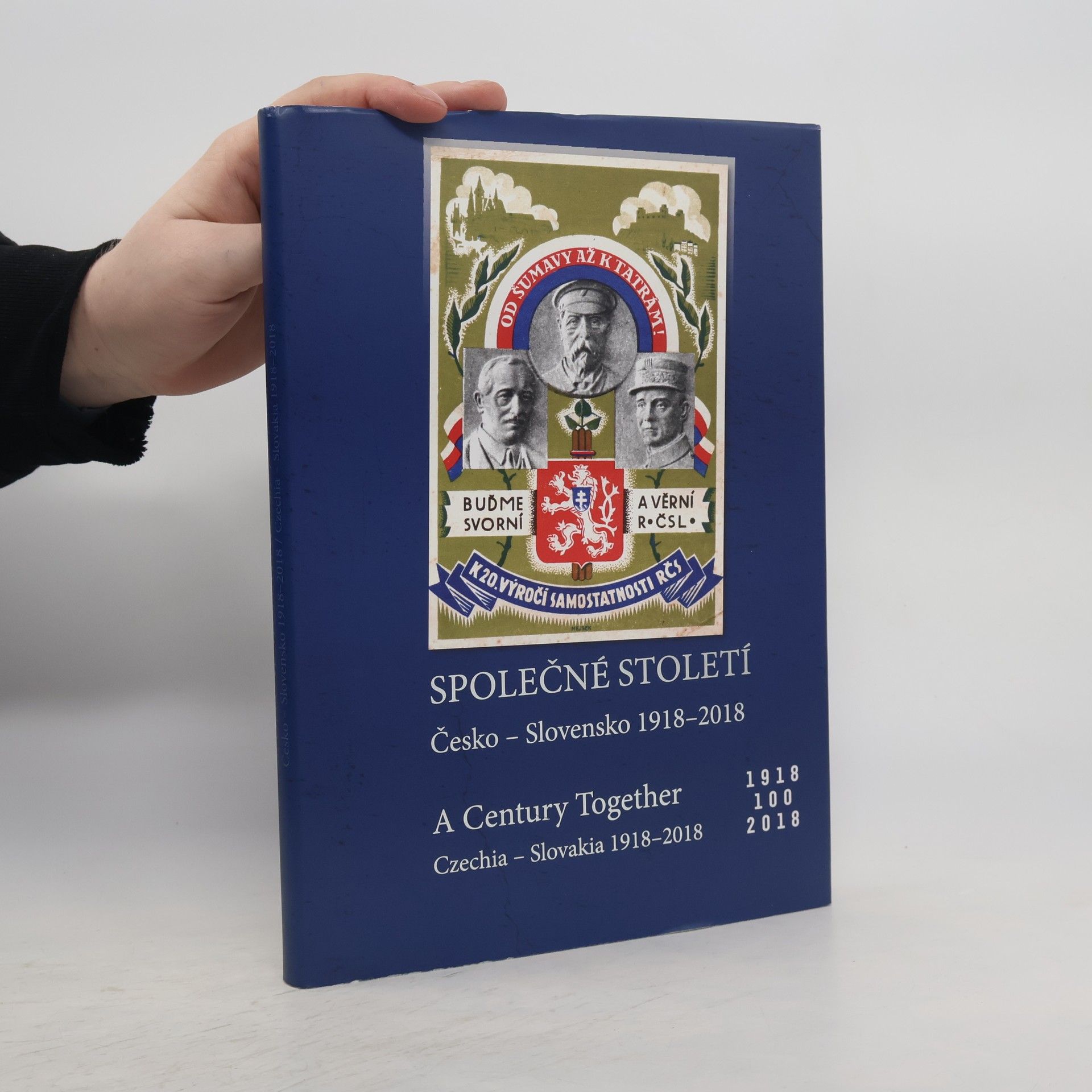 Kolektív autorov Společné století Česko - Slovensko 1918-2018
