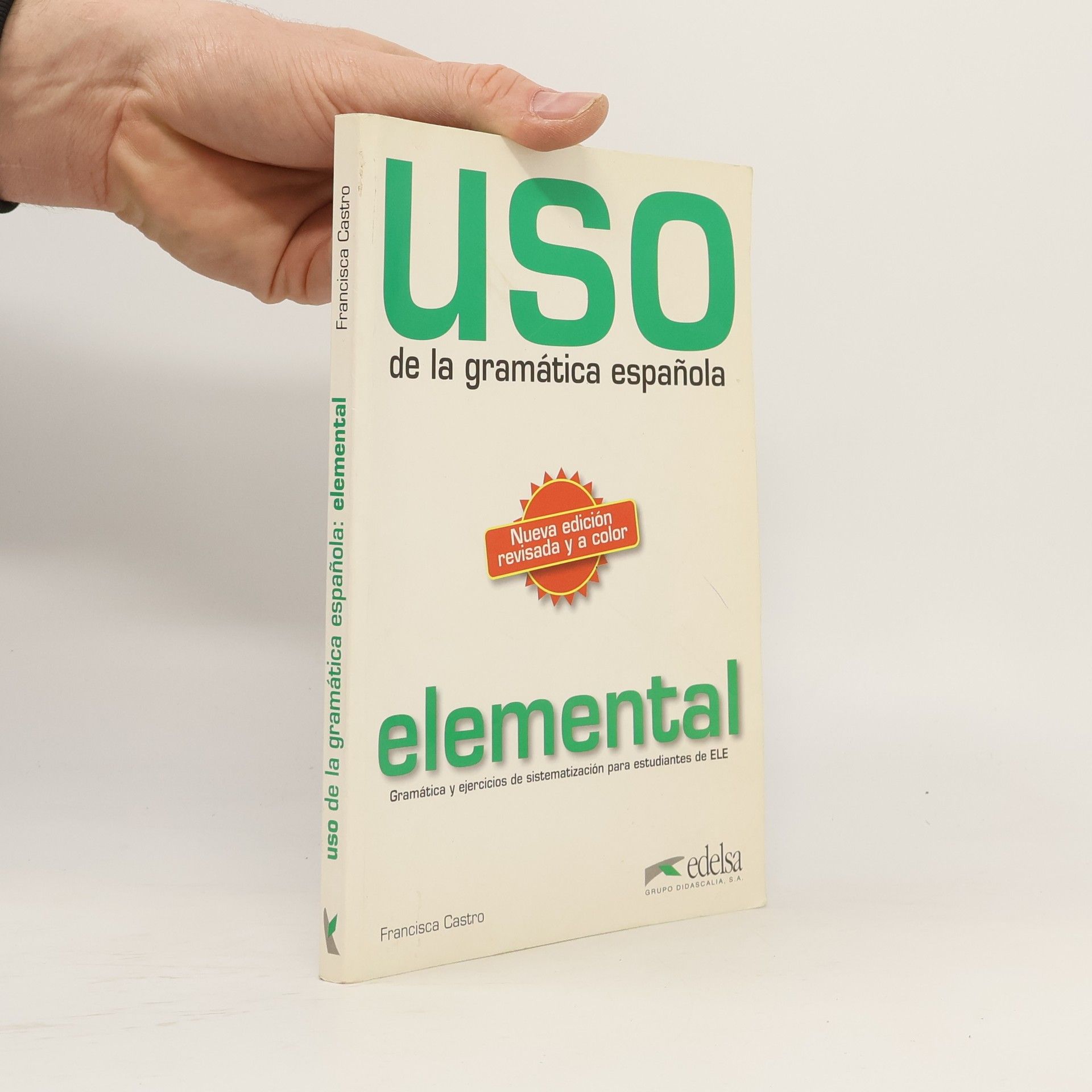 Francisca Castro Viudez Uso de la gramática española - elemental