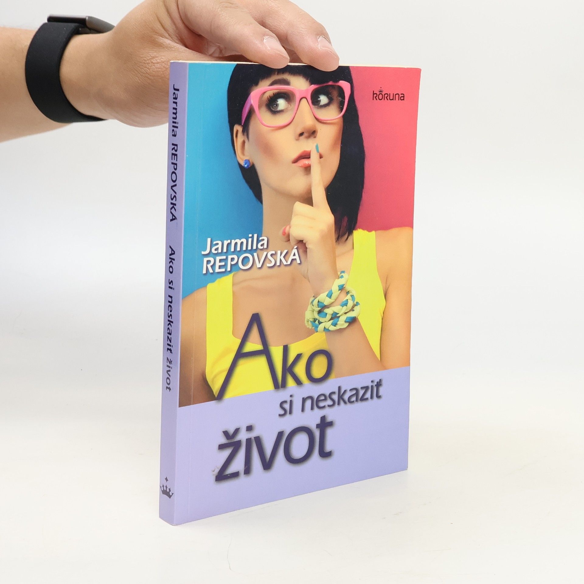 Jarmila Repovská Ako si neskaziť život