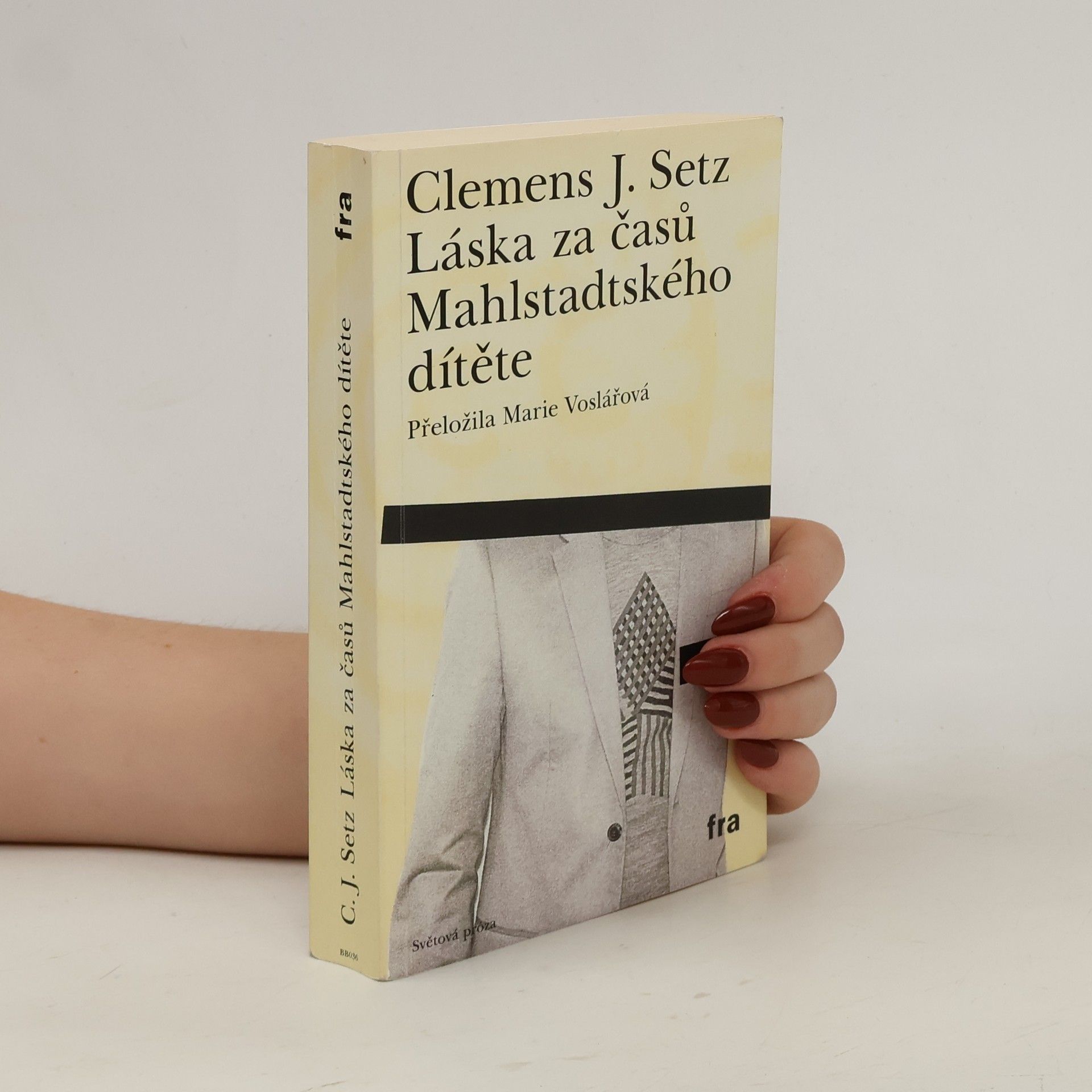 Clemens J. Setz Láska za časů Mahlstadtského dítěte