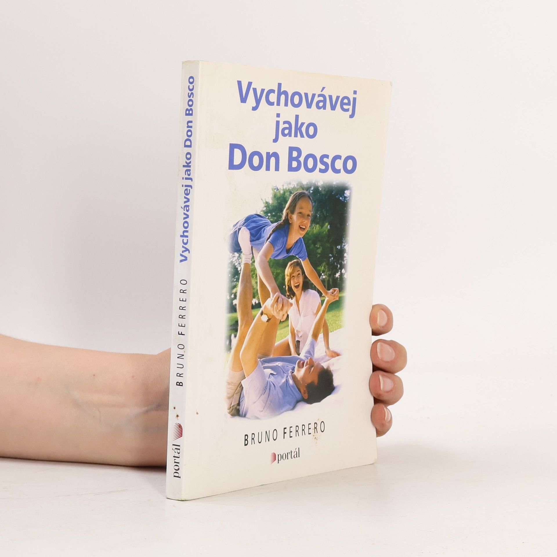 Bruno Ferrero Vychovávej jako Don Bosco