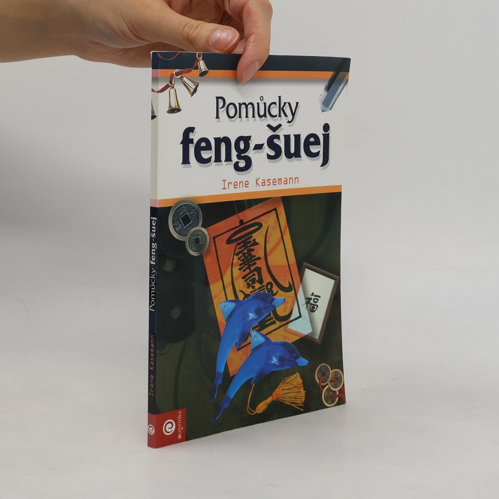Irene Kasemann Pomůcky feng-šuej