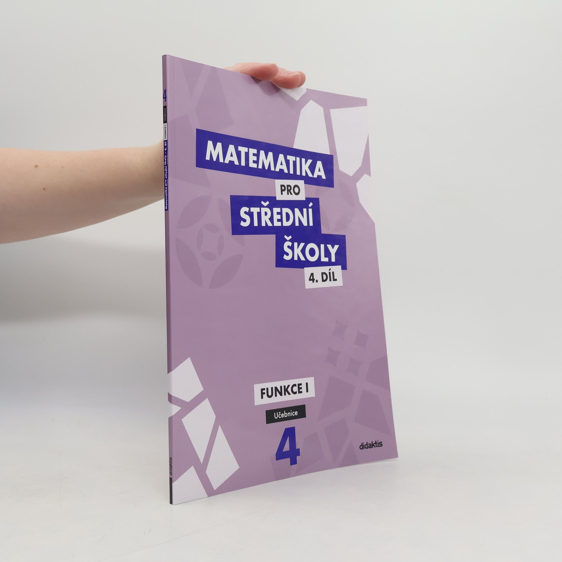 Alena Zahradníčková Matematika pro střední školy. 4. díl, Funkce I