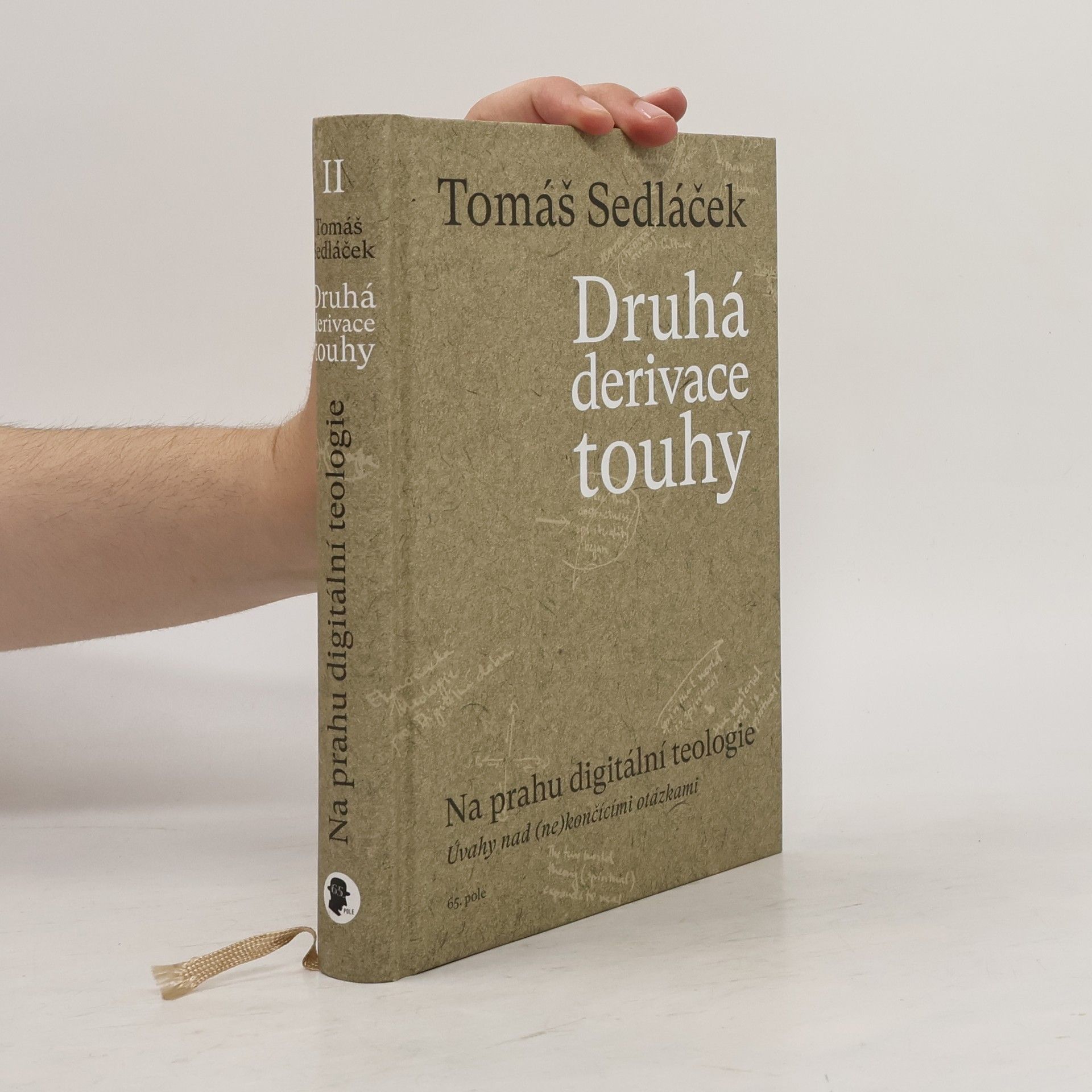 Tomáš Sedláček Druhá derivace touhy. Na prahu digitální teologie : úvahy nad (ne)končícími otázkami