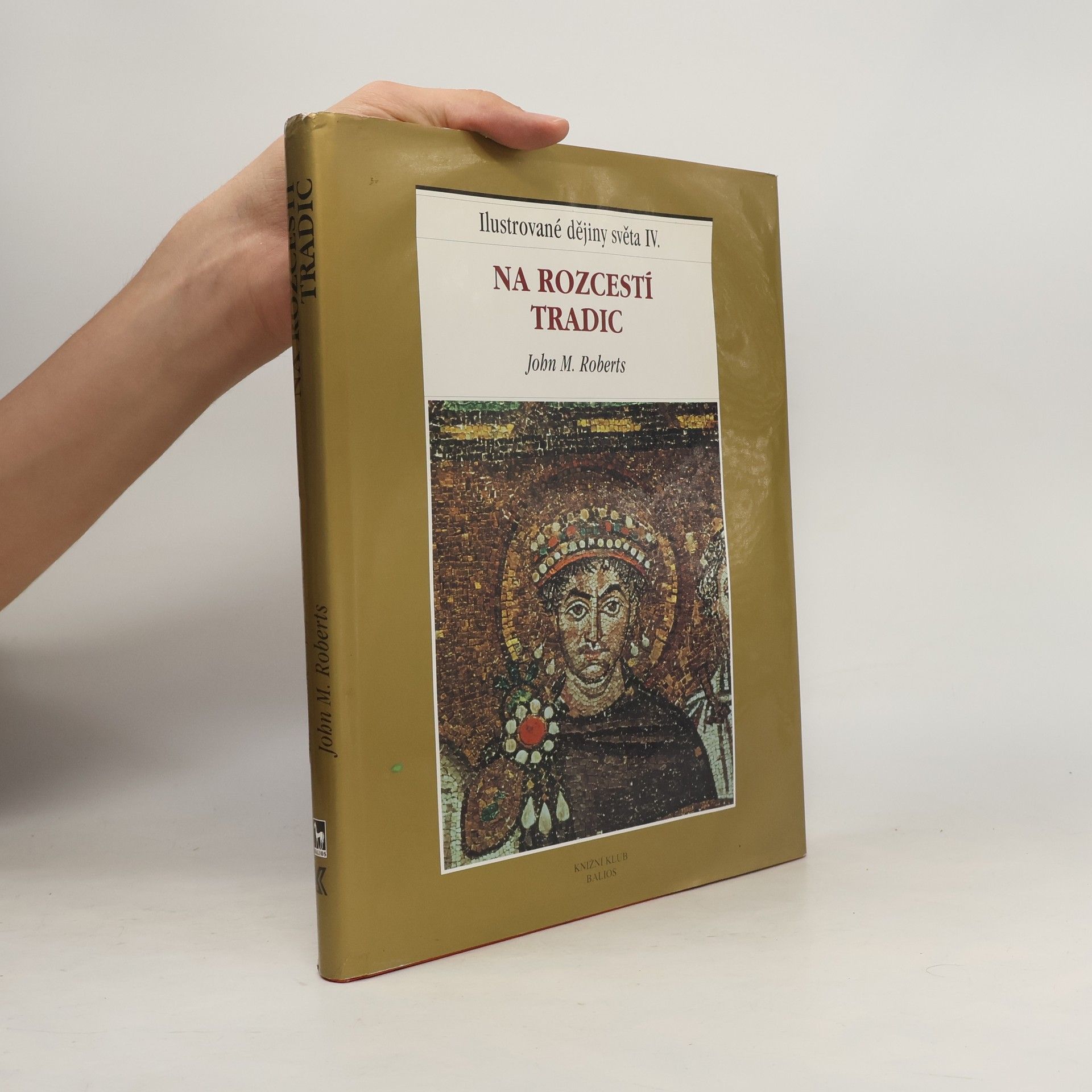 John Morris Roberts Ilustrované dějiny světa. IV., Na rozcestí tradic