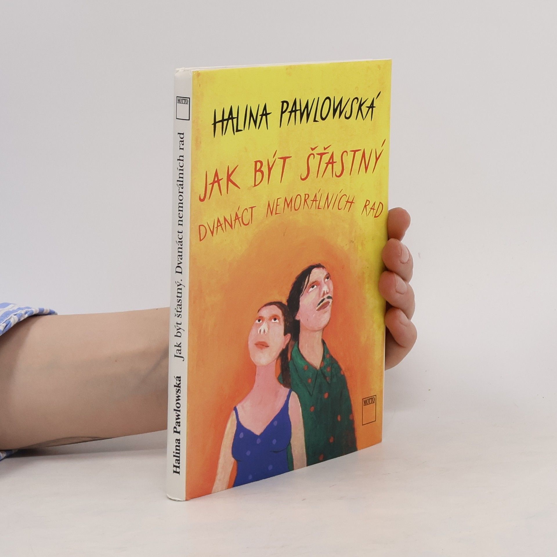 Halina Pawlowská Jak být šťastný. Dvanáct nemorálních rad