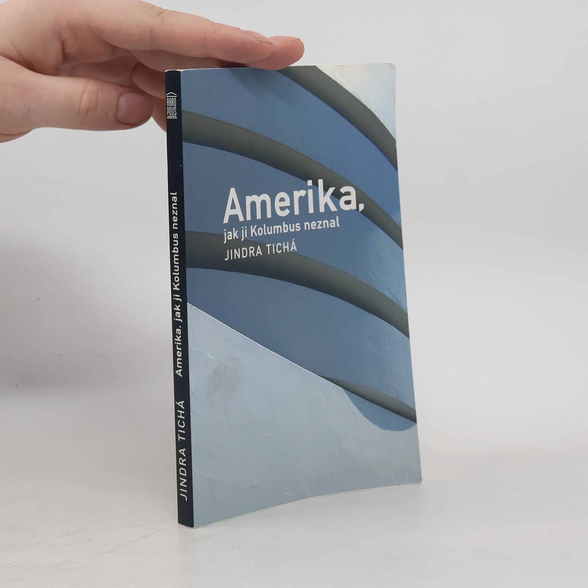 Jindra Tichá Amerika, jak ji Kolumbus neznal