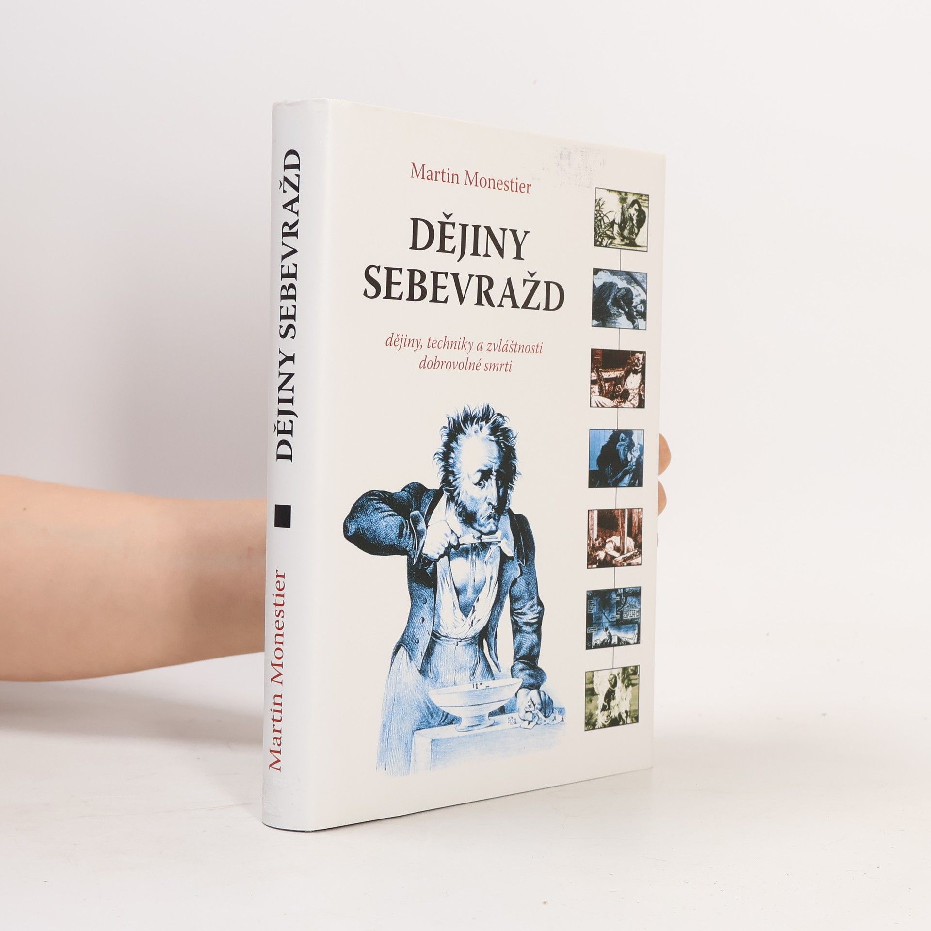 Martin Monestier Dějiny sebevražd: Dějiny, techniky a zvláštnosti dobrovolné smrti