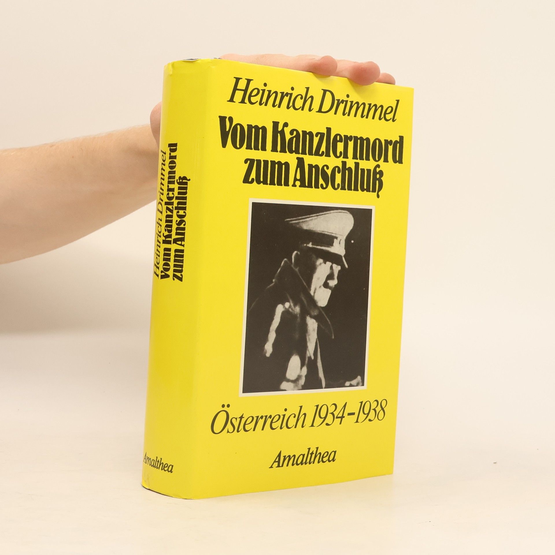 Heinrich Drimmel Vom Kanzlermord zum Anschluß : Österreich 1934-1938