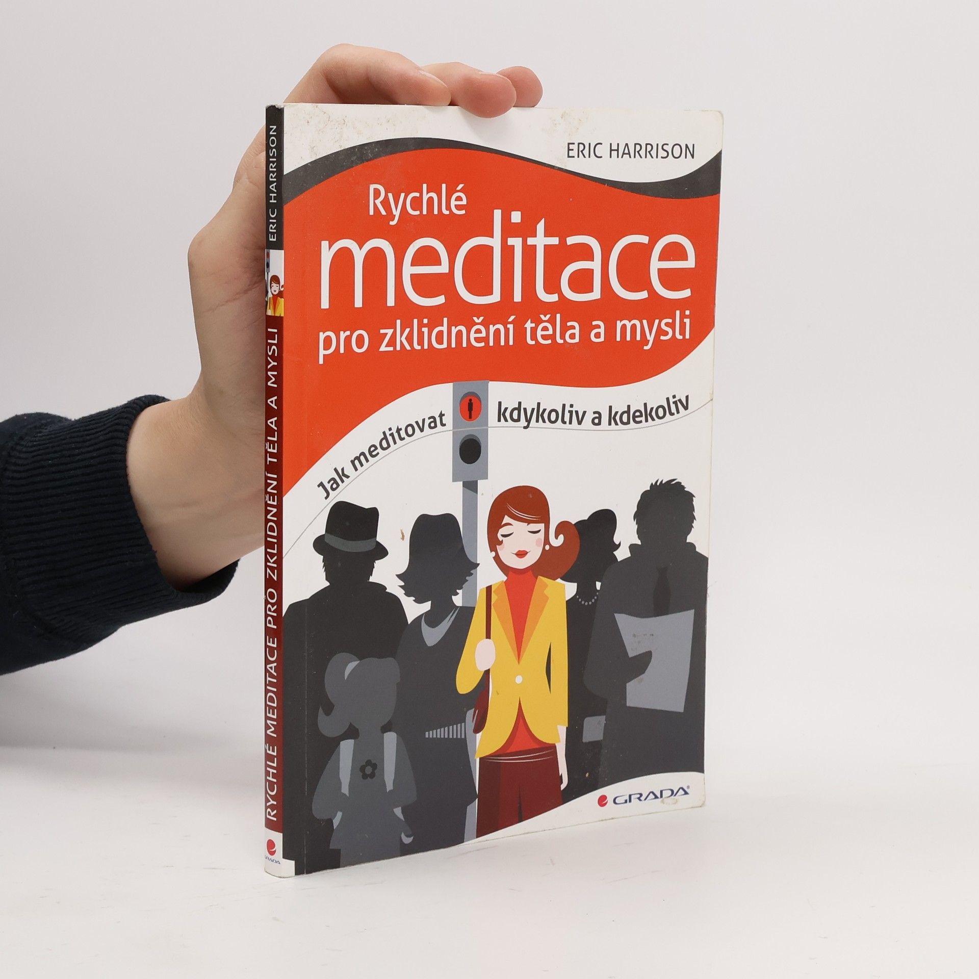 Eric Harrison Rychlé meditace pro zklidnění těla a mysli: Jak meditovat kdykoliv a kdekoliv
