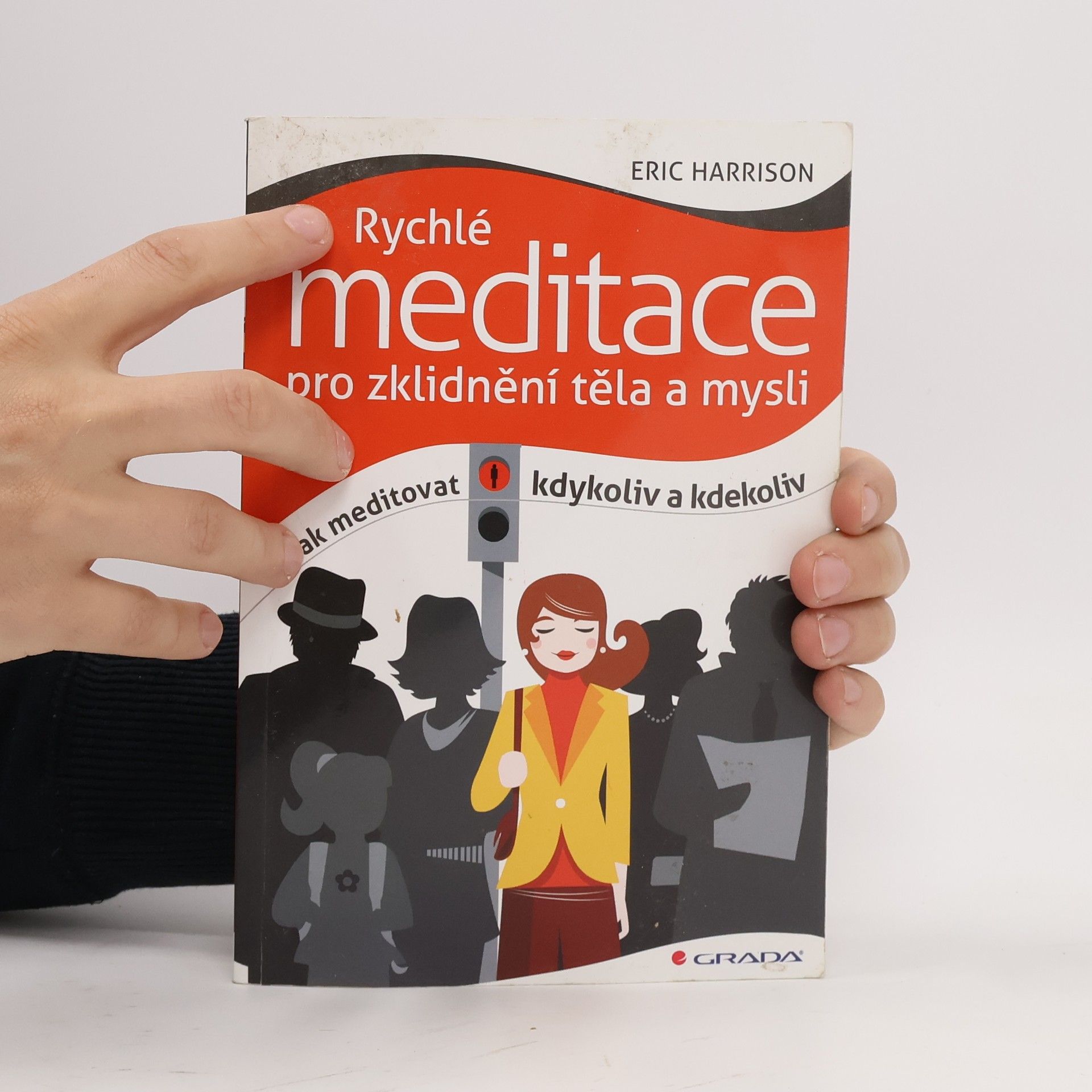 Eric Harrison Rychlé meditace pro zklidnění těla a mysli: Jak meditovat kdykoliv a kdekoliv
