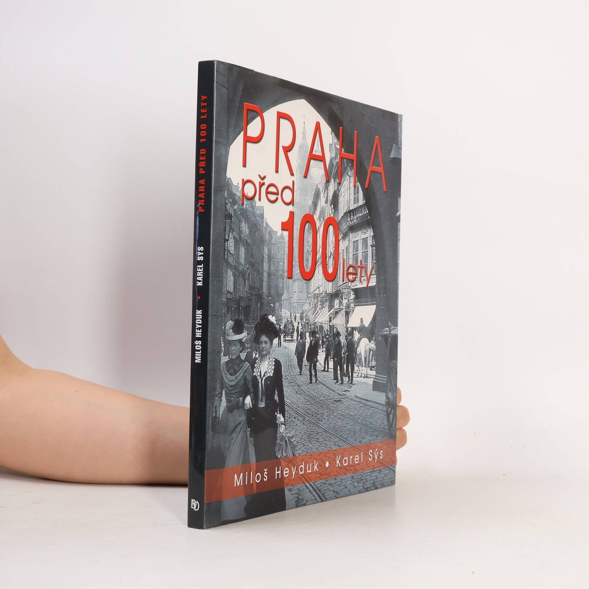 Miloš Heyduk Praha před 100 lety