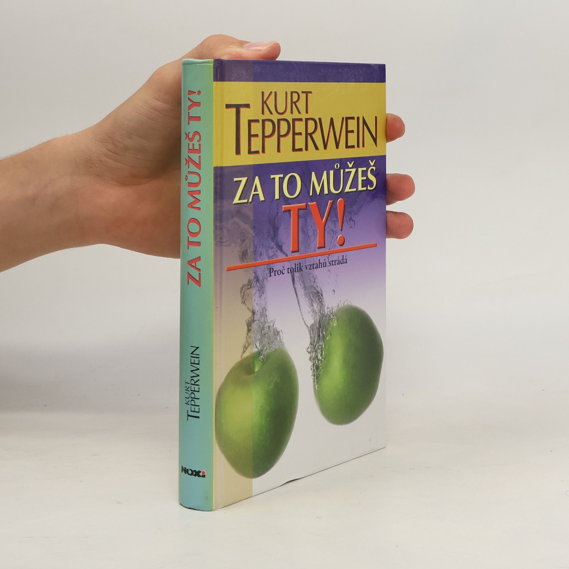 Kurt Tepperwein Za to můžeš ty! : proč tolik vztahů strádá